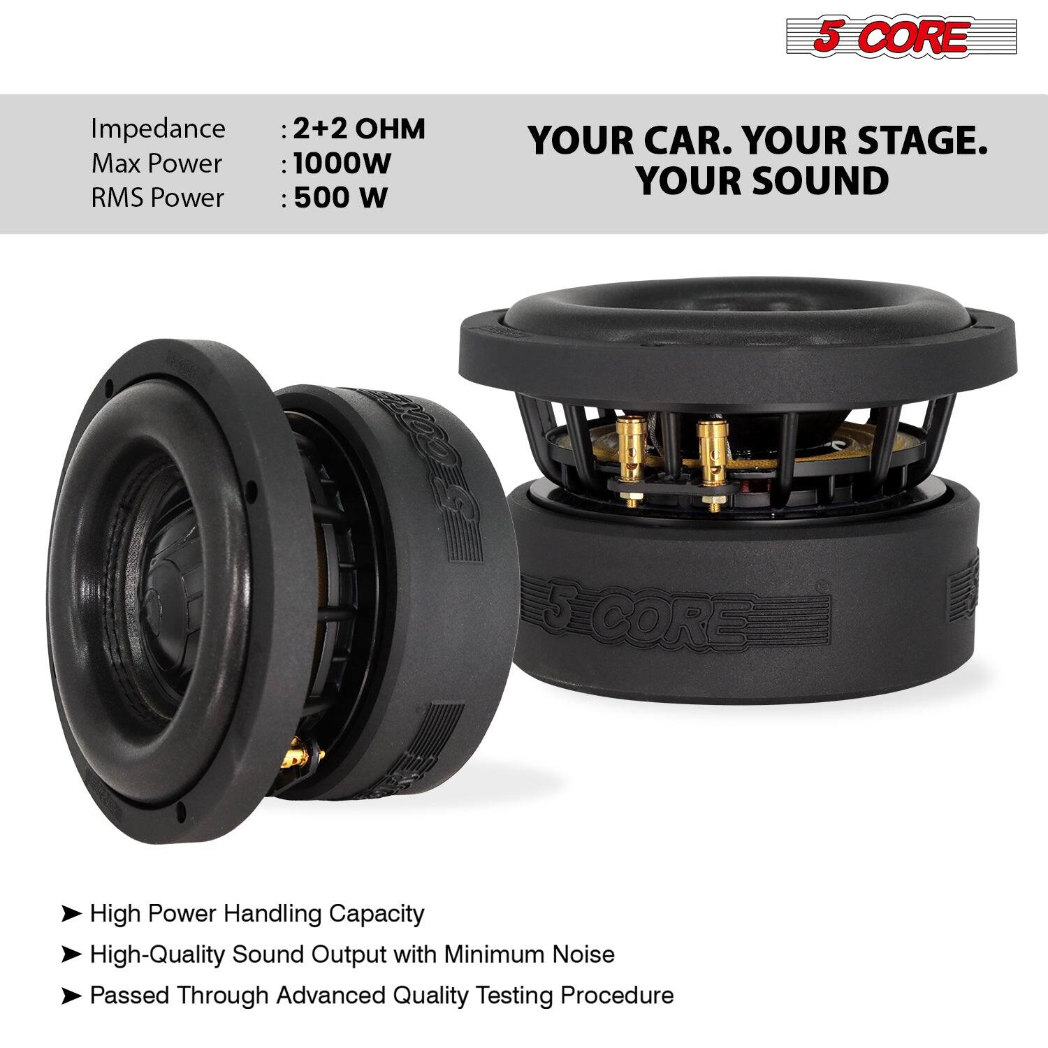 5 CORE
Impedance : 2+2 OHM
Max Power : 1000W
RMS Power : 500 W
YOUR CAR. YOUR STAGE. YOUR SOUND
5 CORE
High Power Handling Capacity
High-Quality Sound Output with Minimum Noise
Passed Through Advanced Quality Testing Procedure
