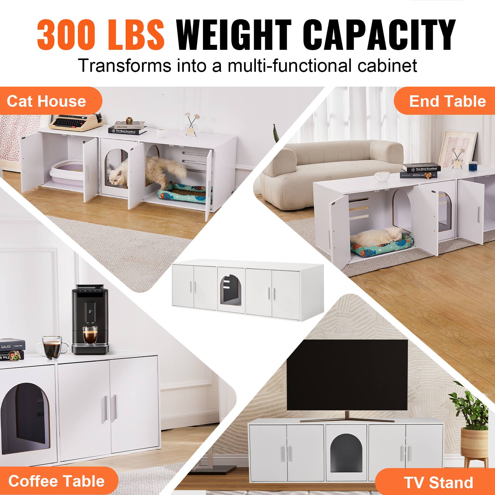 300 LBS WEIGHT CAPACITY  
Transforms into a multi-functional cabinet  

Cat House  
End Table  
Coffee Table  
TV Stand