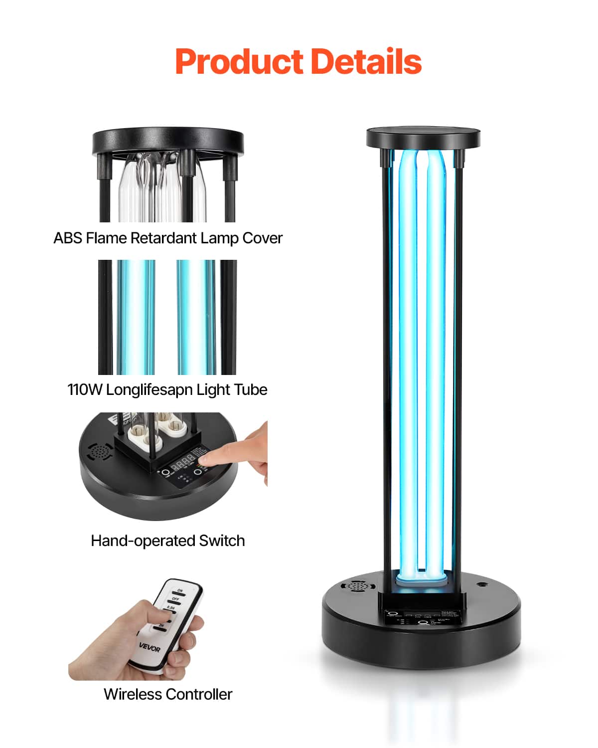 Product Details
- ABS Flame Retardant Lamp Cover
- 110W Longlife Light Tube
- Hand-operated Switch
- VEVOR Wireless Controller