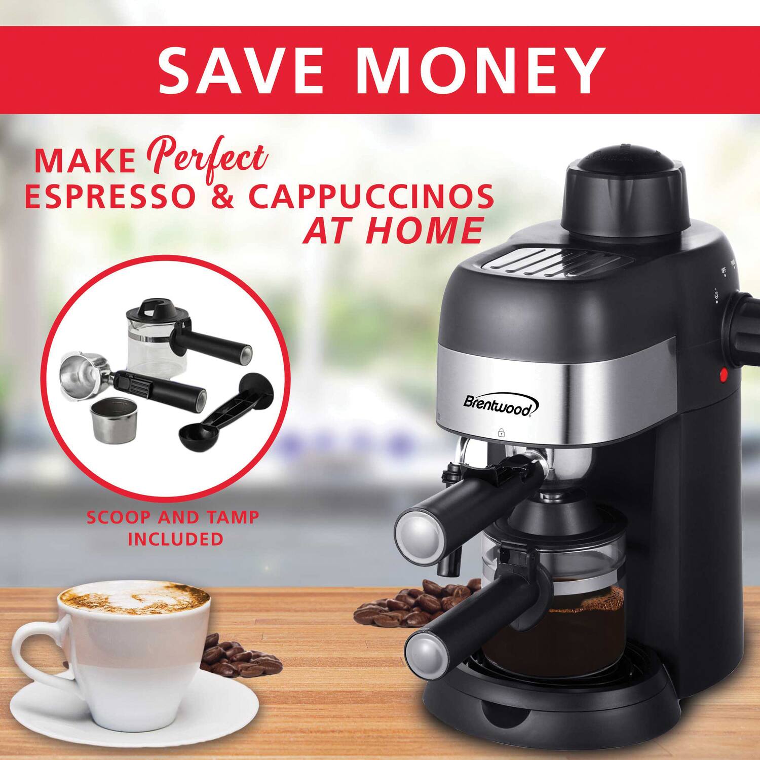 SAVE MONEY

MAKE Perfect ESPRESSO & CAPPUCCINOS AT HOME

Brentwood

SCOOP AND TAMP INCLUDED