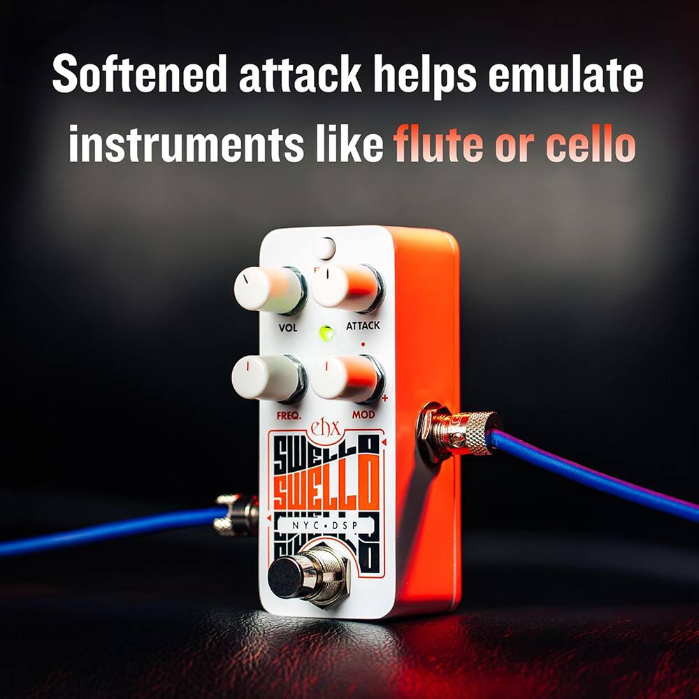 Softened attack helps emulate instruments like flute or cello

VOL ATTACK FREQ. MOD

ehx SWELLR

SUELLO

NYC DSP