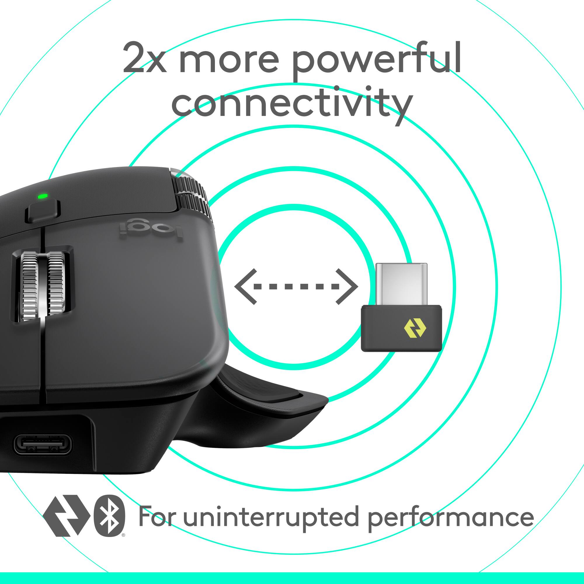 2x more powerful connectivity  
For uninterrupted performance