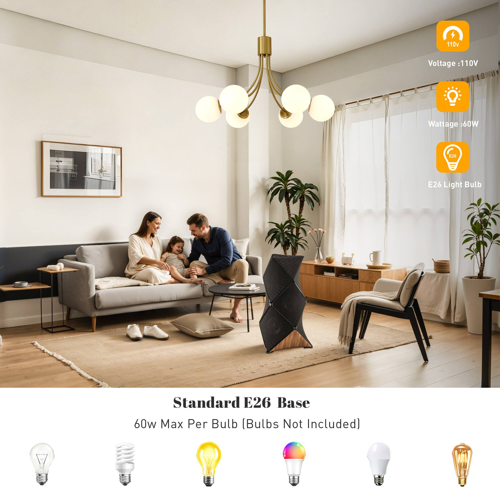 110V Voltage  
110 Wattage  
60W  
E26 Light Bulb  
Standard E26 Base  
60W Max Per Bulb (Bulbs Not Included)