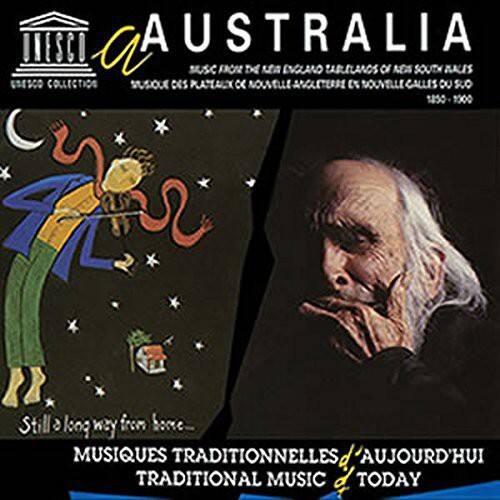 UNESCO AUSTRALIA  
MUSIC FROM THE ENGLISH TABLELANDS OF NEW SOUTH WALES  
UNESCO COLLECTION  
MUSIQUE DES PLATEAUX DE NOUVELLE-ANGLETERRE EN NOUVELLE-GALLES DU SUD  
1850 - 1900  

Still a long way from home...  
MUSIQUES TRADITIONNELLES D'AUJOURD'HUI  
TRADITIONAL MUSIC TODAY