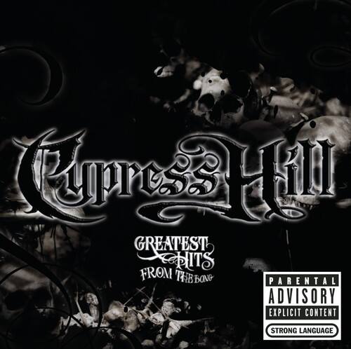 Cypress Hill  
GREATEST HITS  
FROM THE BONG  

PARENTAL ADVISORY  
EXPLICIT CONTENT  
STRONG LANGUAGE