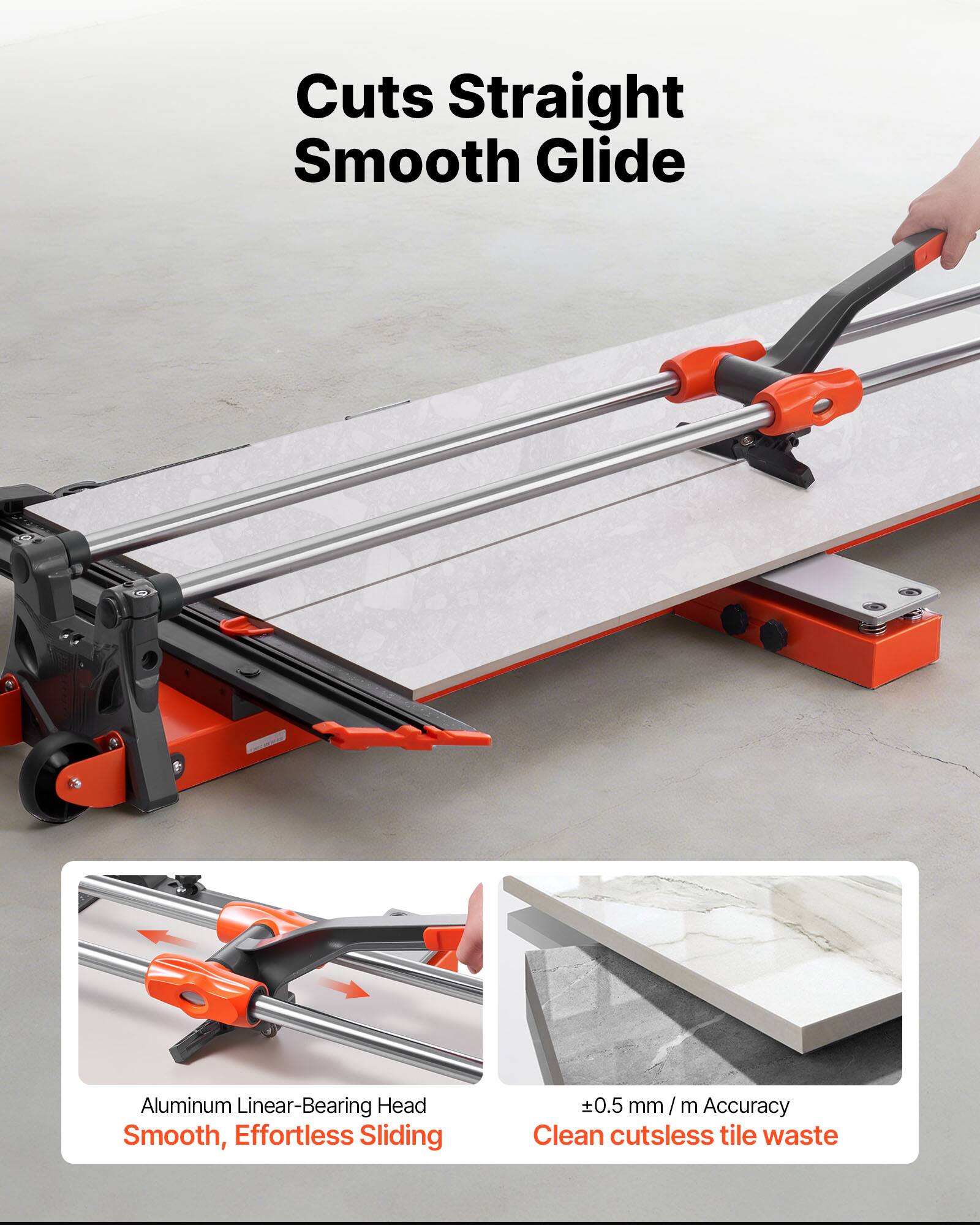 Cuts Straight Smooth Glide  
Aluminum Linear-Bearing Head  
Smooth, Effortless Sliding  
±0.5 mm/m Accuracy  
Clean cutsless tile waste