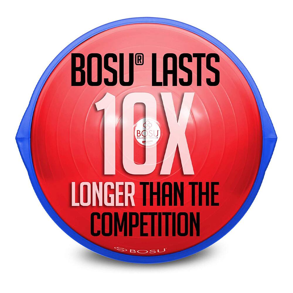 BOSU® LASTS  
10X  
LONGER THAN THE COMPETITION