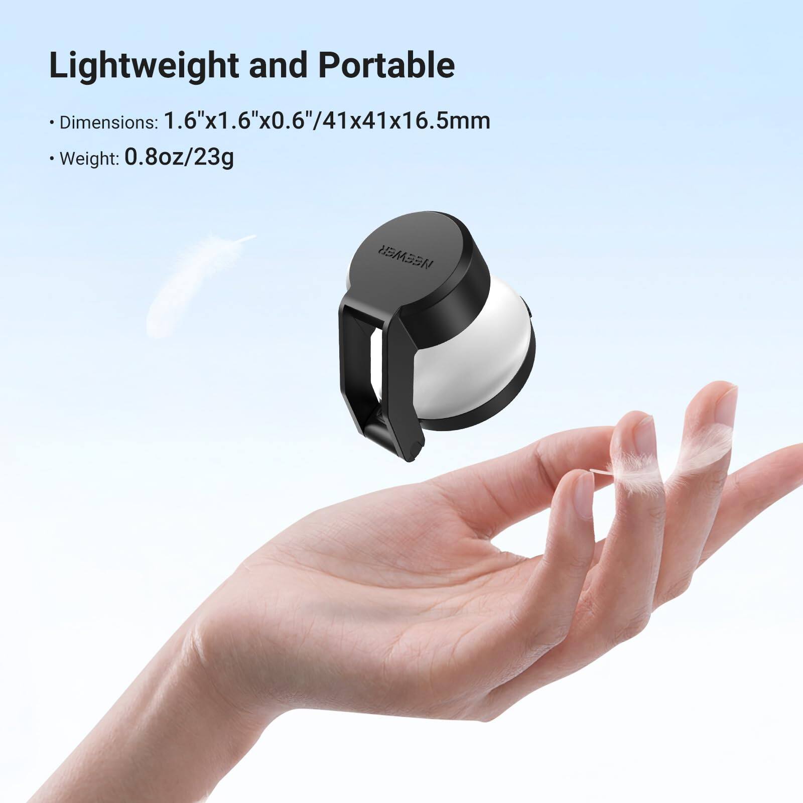 Lightweight and Portable

- Dimensions: 1.6"x1.6"x0.6"/41x41x16.5mm
- Weight: 0.8oz/23g