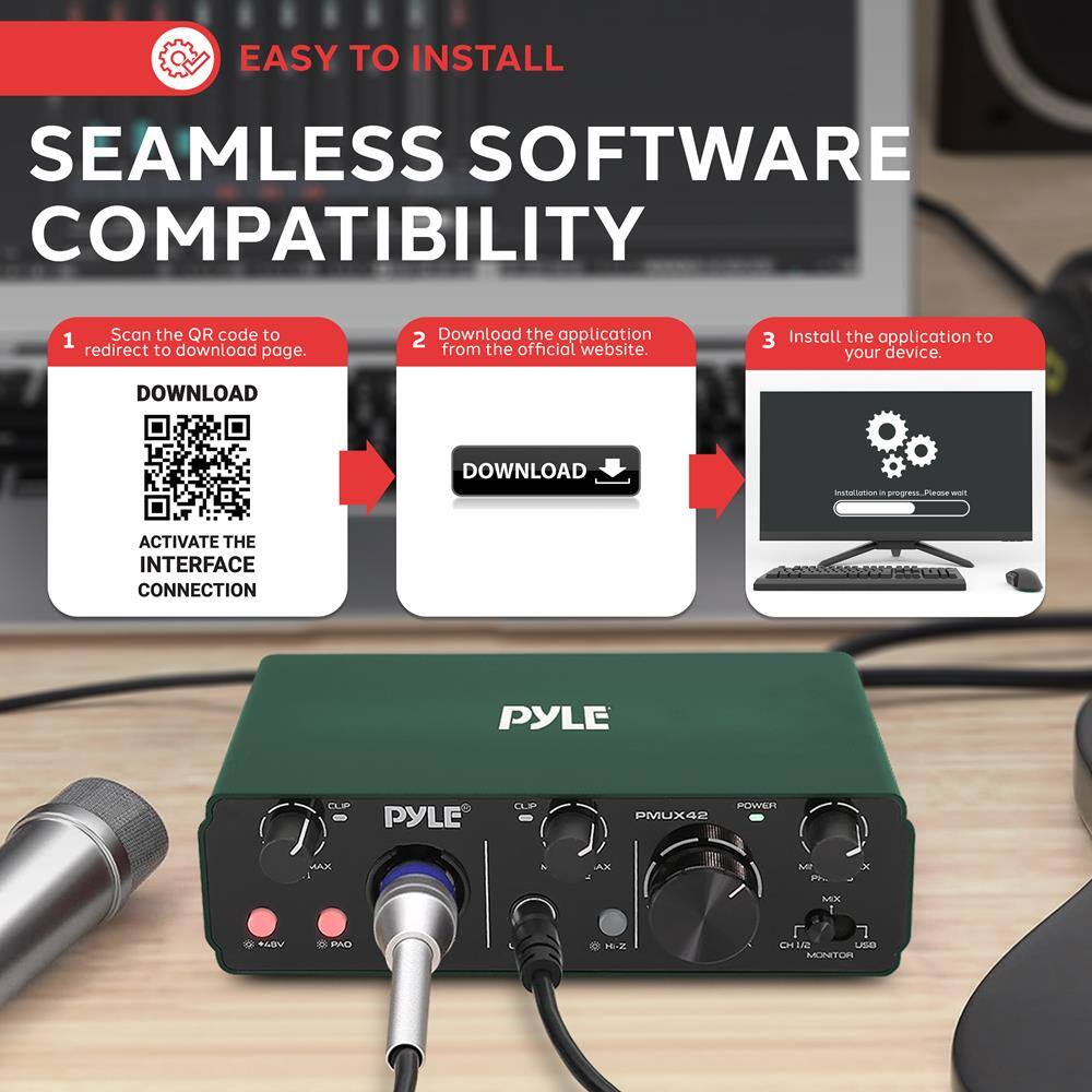 EASY TO INSTALL  
SEAMLESS SOFTWARE COMPATIBILITY

1. Scan the QR code to redirect to download page.
   - DOWNLOAD
   - ACTIVATE THE INTERFACE CONNECTION

2. Download the application from the official website.
   - DOWNLOAD

3. Install the application to your device.

PYLE PMUX42  
POWER  
CH 1/2  
MONITOR  
USB  
H-Z  
AX  
MIX  
MAX  
PAD  
4.8V