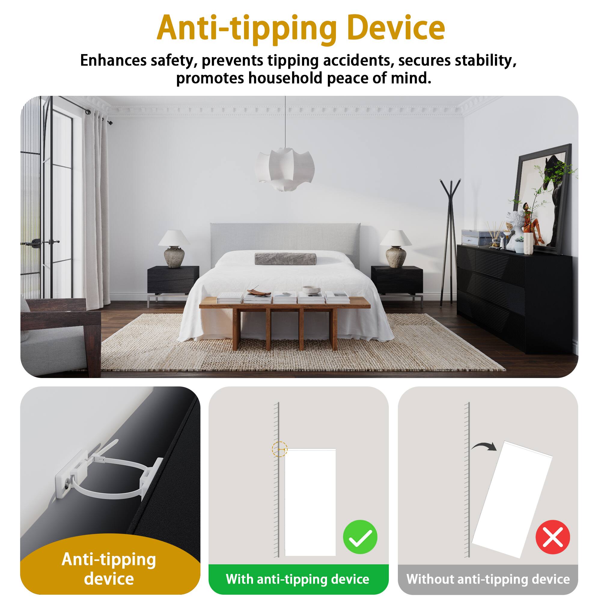 Anti-tipping Device
Enhances safety, prevents tipping accidents, secures stability, promotes household peace of mind.
Anti-tipping device
With anti-tipping device ✓
Without anti-tipping device ✗