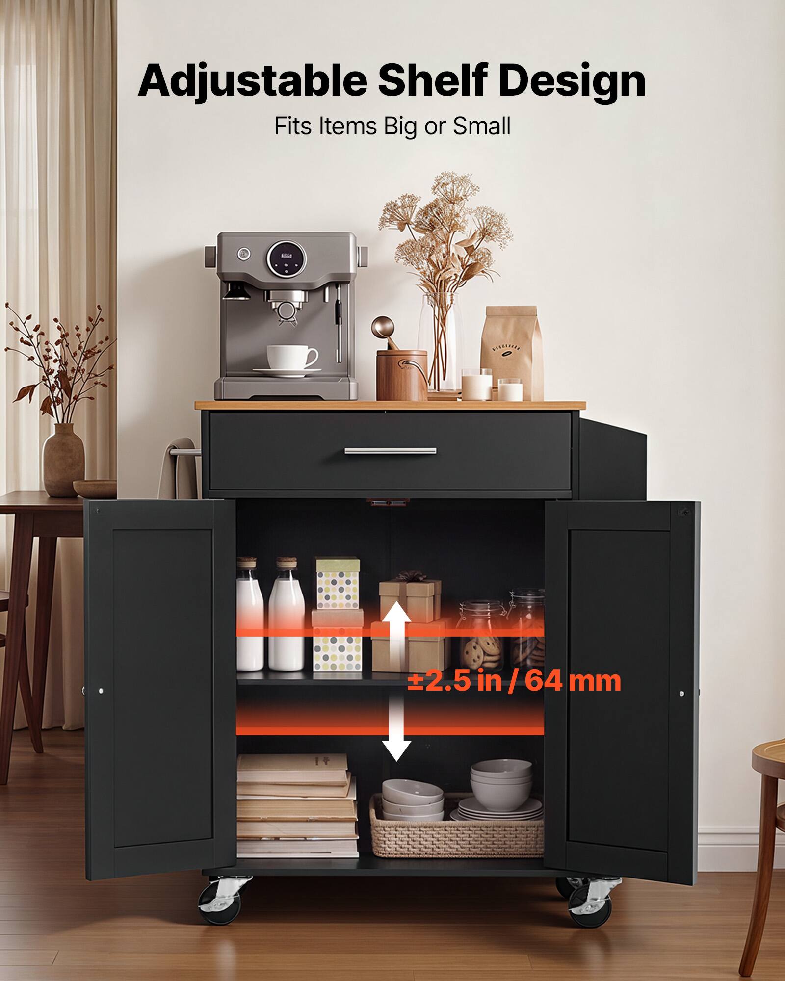 Adjustable Shelf Design  
Fits Items Big or Small  
±2.5 in / 64 mm