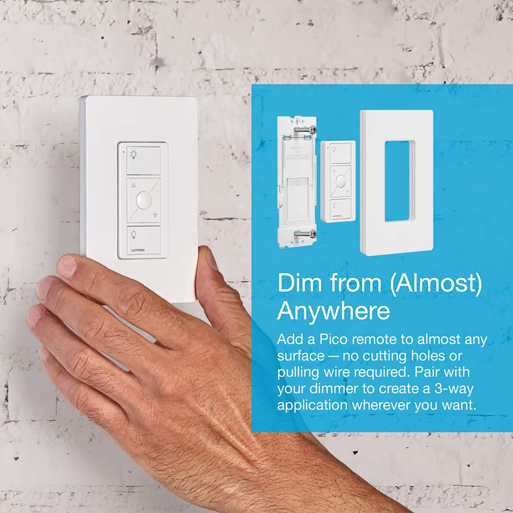 The text on the image reads: "Dim from (Almost) Anywhere. Add a Pico remote to almost any surface - no cutting holes or pulling wire required. Pair with your dimmer to create a 3-way application wherever you want."