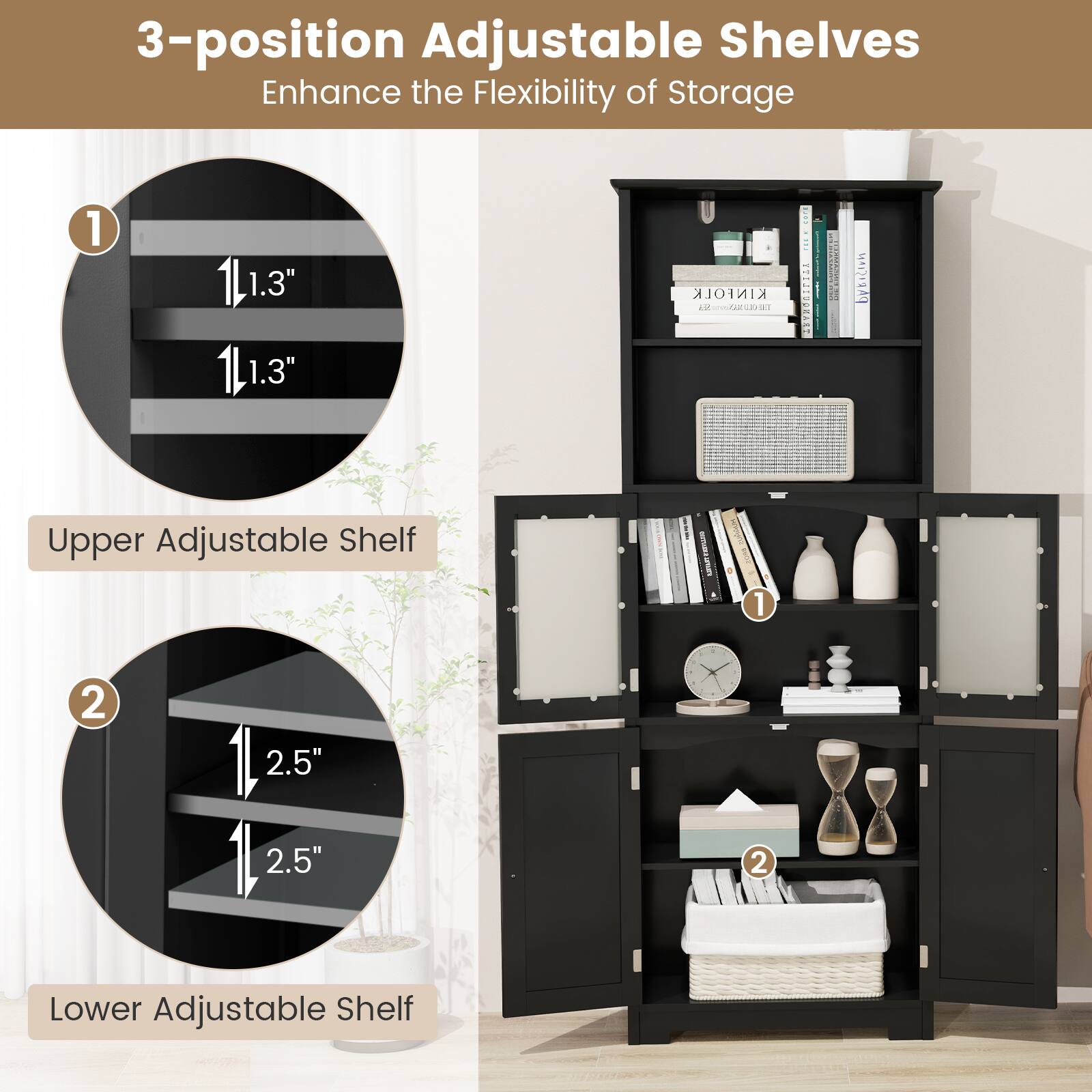 3-position Adjustable Shelves  
Enhance the Flexibility of Storage  

1. Upper Adjustable Shelf  
   - 1.3"  
   - 1.3"  

2. Lower Adjustable Shelf  
   - 2.5"  
   - 2.5"