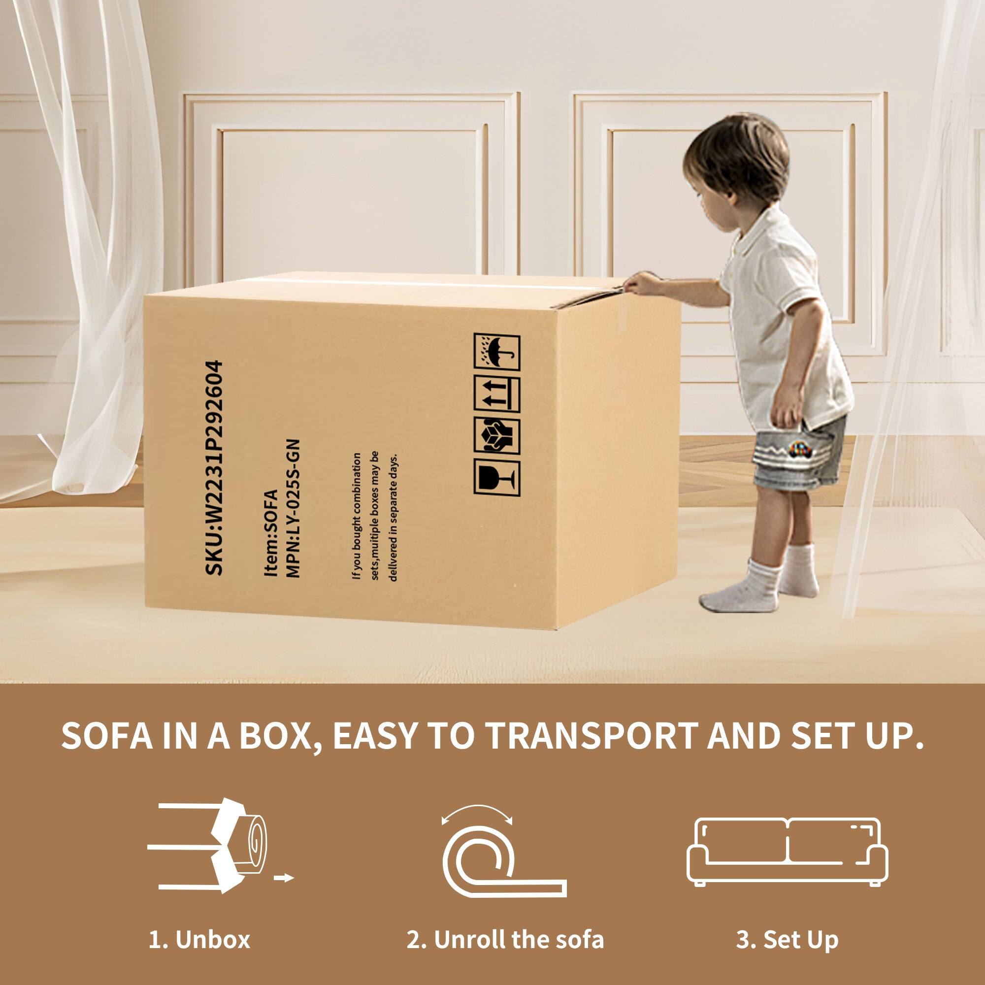 SKU: W2231P292604  
Item: SOFA  
MPN: LY-025S-GN  

Combination bought if you may boxes set multiple days. Separate in 4 SOFA IN A BOX, EASY TO TRANSPORT AND SET UP.  

1. Unbox  
2. Unroll the sofa  
3. Set Up
