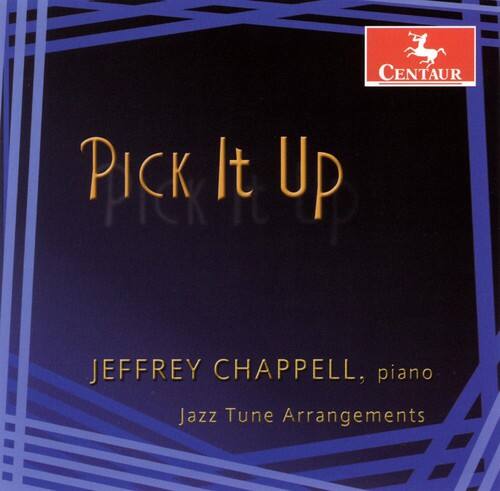 Pick It Up  
JEFFREY CHAPPELL, piano  
Jazz Tune Arrangements