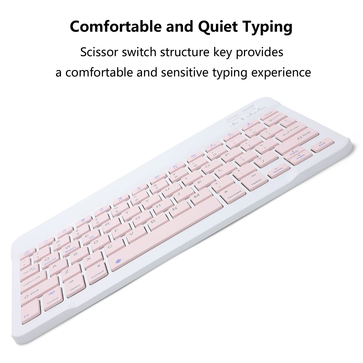 Comfortable and Quiet Typing

Scissor switch structure key provides a comfortable and sensitive typing experience