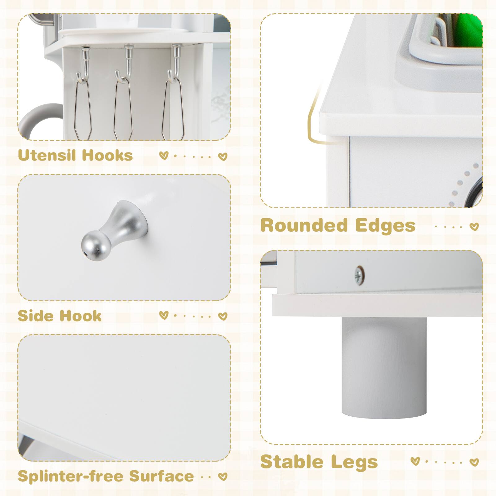 - Utensil Hooks
- Rounded Edges
- Side Hook
- Splinter-free Surface
- Stable Legs