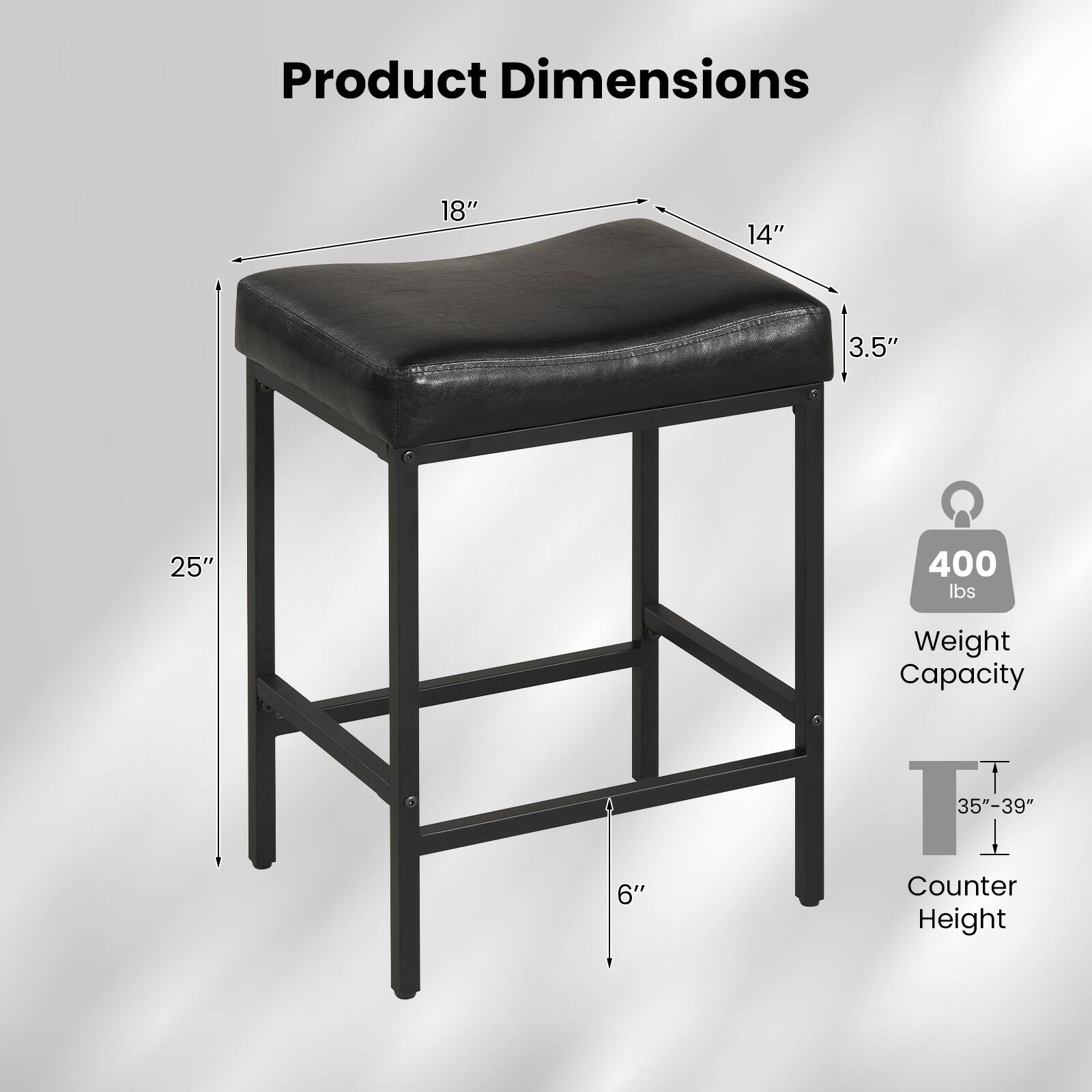 Product Dimensions  
18" x 14" x 3.5"  
25" Height  
400 lbs Weight Capacity  
6" T  
35"-39" Counter Height