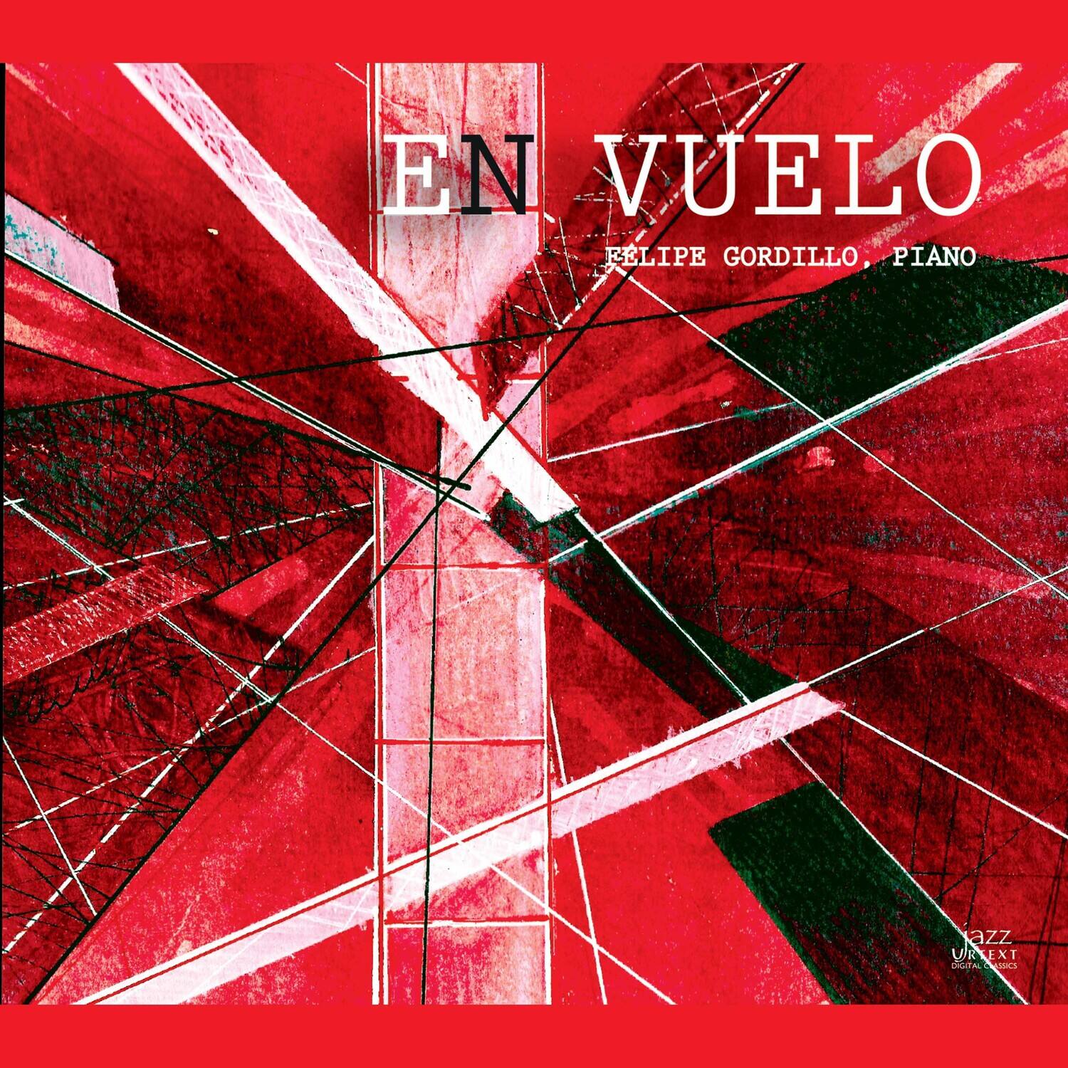 EN VUELO  
FELIPE GORDILLO, PIANO  

jazz URTEXT DIGITAL