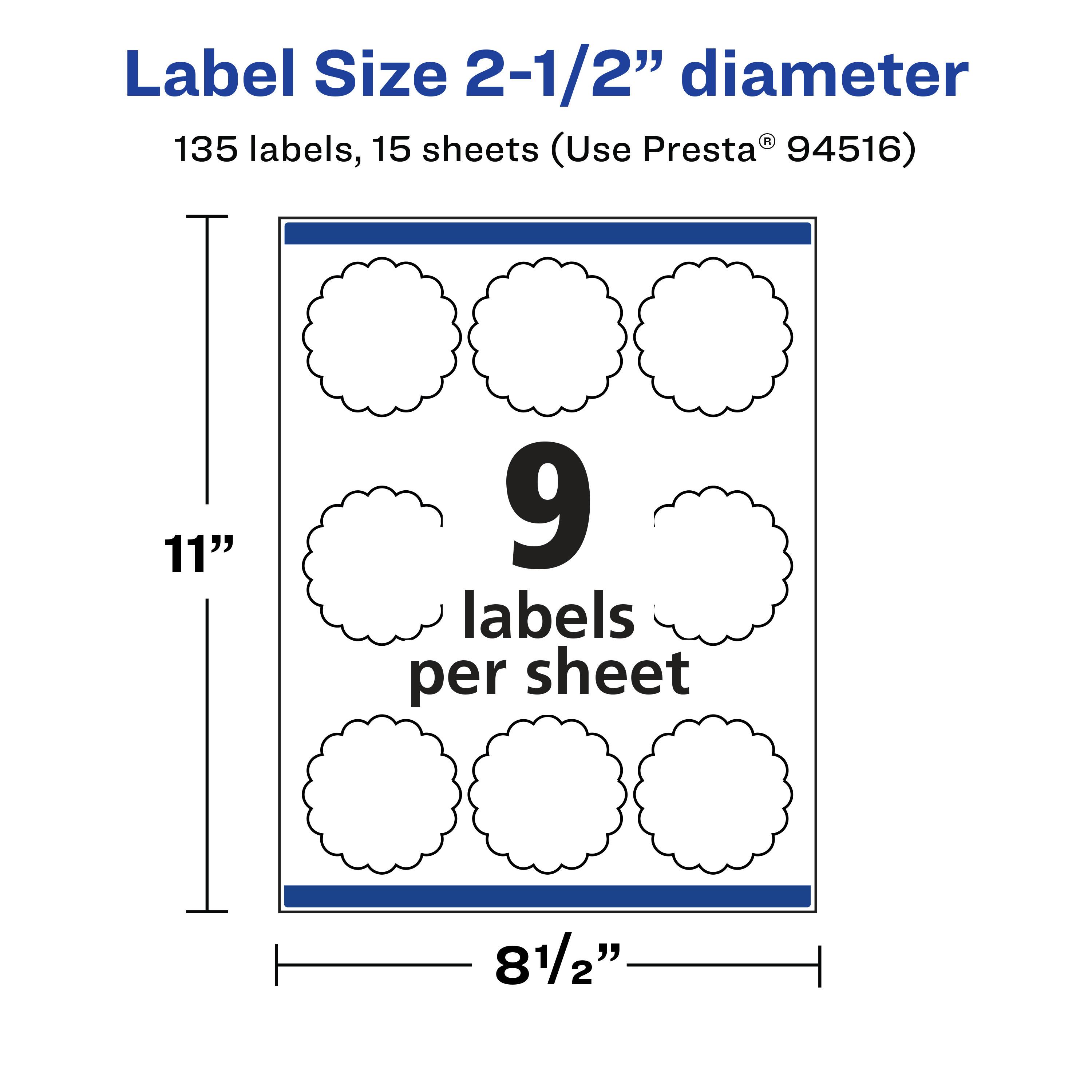 Label Size 2-1/2" diameter  
135 labels, 15 sheets (Use Presta® 94516)  
11" x 8-1/2"  
9 labels per sheet