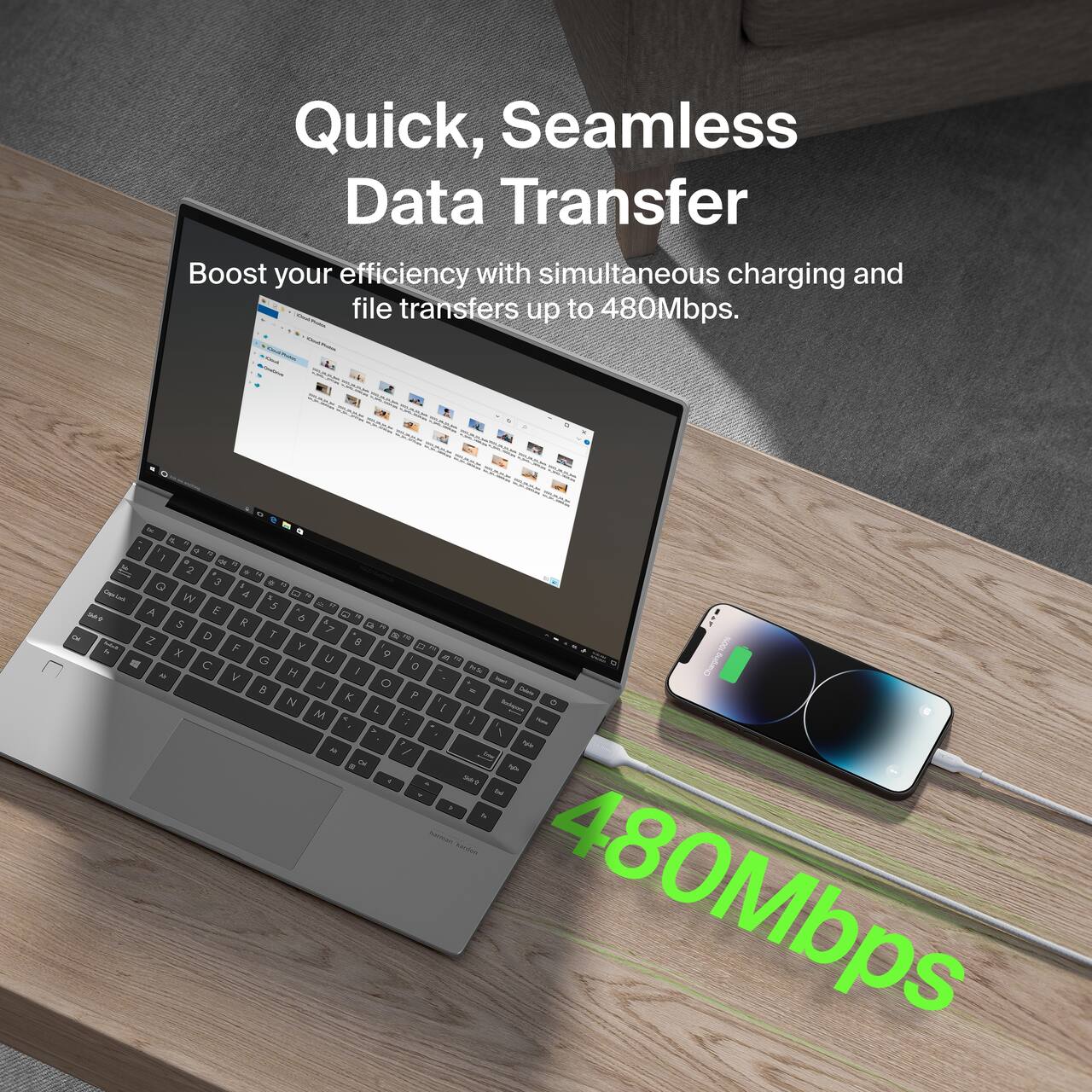 Quick, Seamless Data Transfer  
Boost your efficiency with simultaneous charging and file transfers up to 480Mbps.