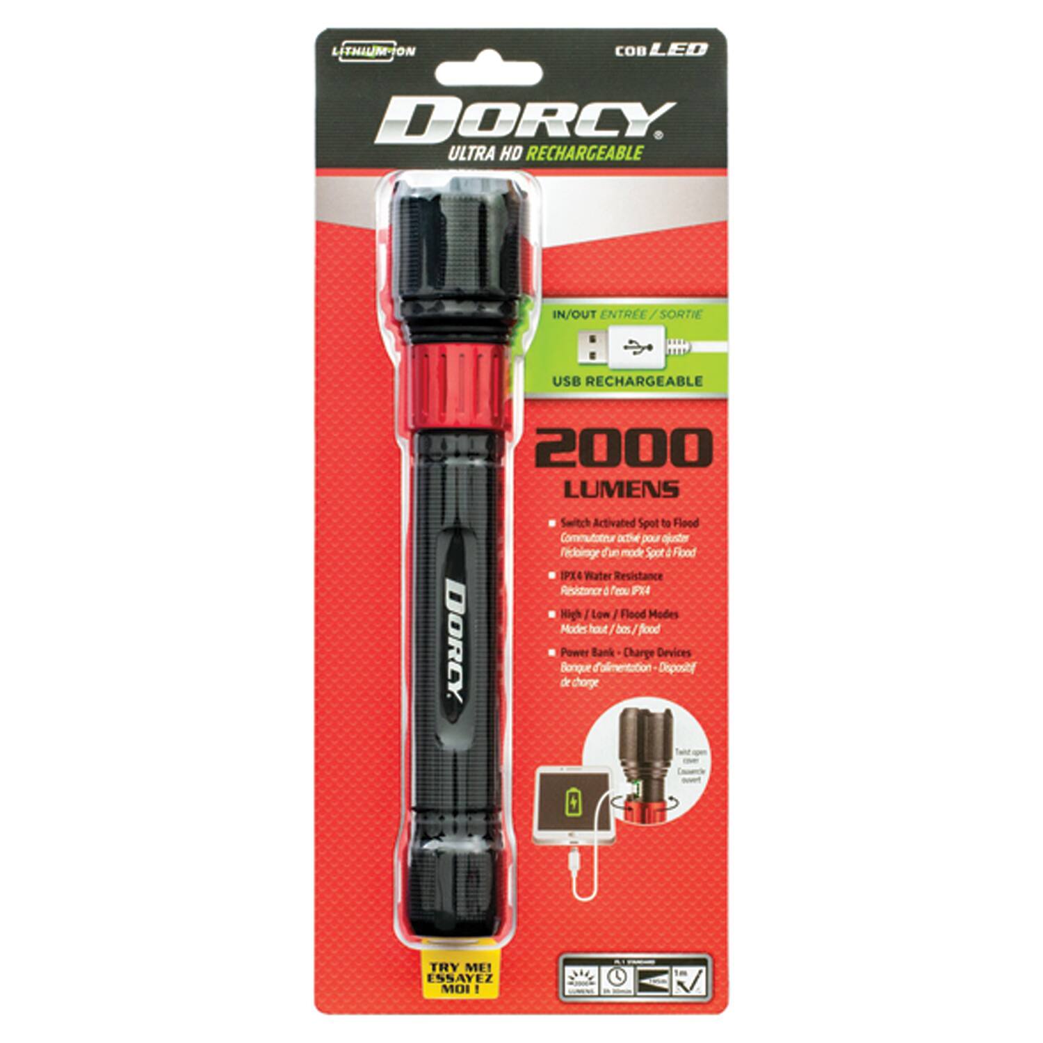 LITHIUM-ION  
COB LED  
DORCY  
ULTRA HD RECHARGEABLE  
IN/OUT ENTREE/SORTIE  
USB RECHARGEABLE  
2000 LUMENS  
DORCY  
Switch Activated Spot to Flood  
Commutateur actif pour ajuster Focoinge mode Spot 4 Flood  
IP64 - Water Resistance  
Resistente a la pluie  
High / Low / Flood Modes  
Modes haut/bas/flood  
Power Bank - Charge Devices  
Bonque n'limetation Depostf de charge  
TRY ME!  
ESSAYEZ MOI!
