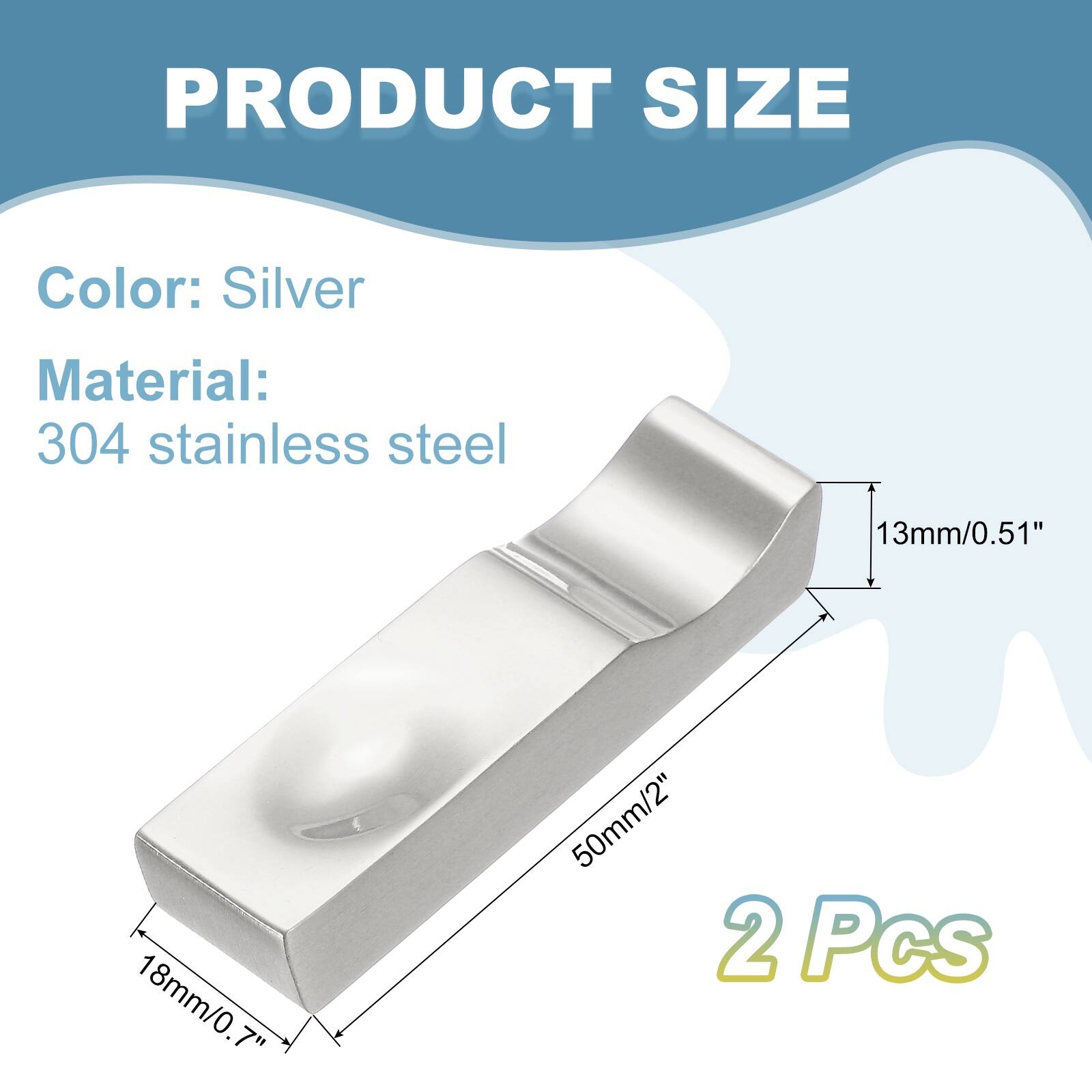 PRODUCT SIZE

Color: Silver  
Material: 304 stainless steel

13mm/0.51"  
18mm/0.7"  
50mm/2"  

2 Pcs
