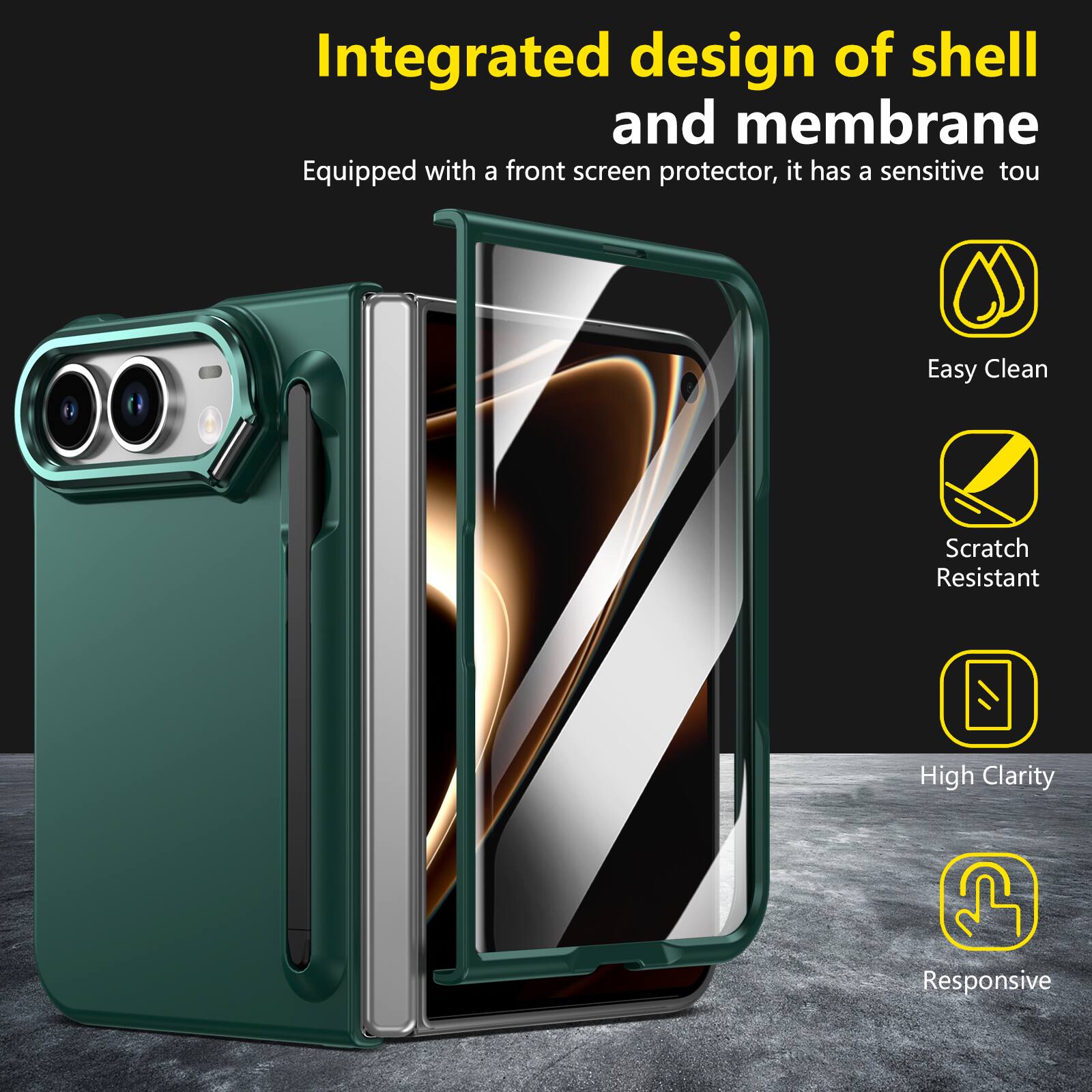 Integrated design of shell and membrane  
Equipped with a front screen protector, it has a sensitive touch.  

- Easy Clean  
- Scratch Resistant  
- High Clarity  
- Responsive