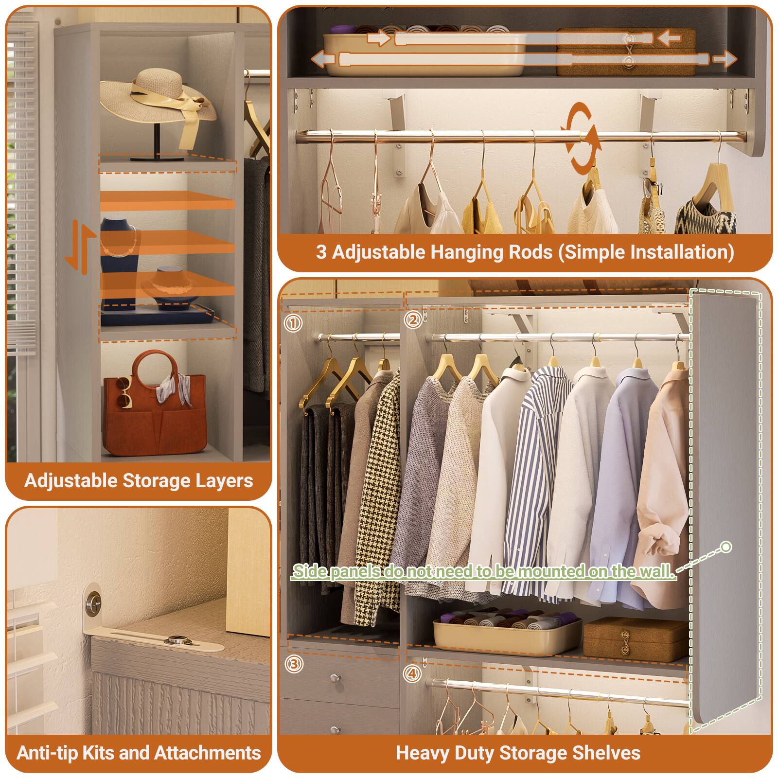 - 3 Adjustable Hanging Rods (Simple Installation)
- Adjustable Storage Layers
- Side panels do not need to be mounted on the wall.
- Anti-tip Kits and Attachments
- Heavy Duty Storage Shelves