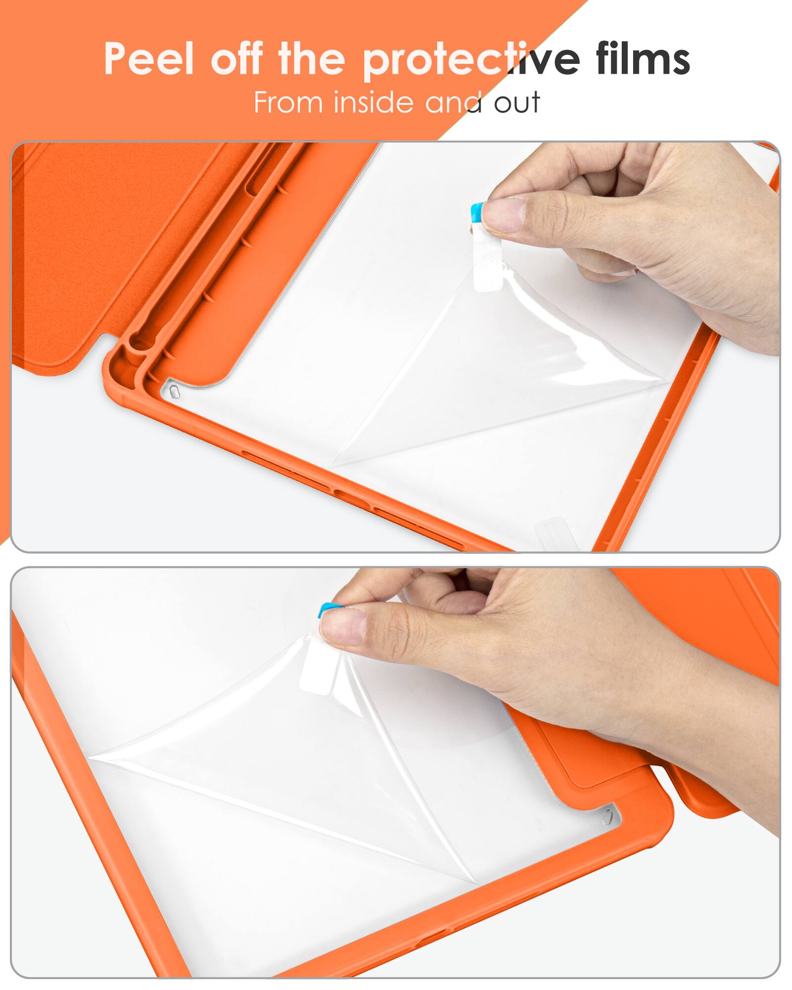 Peel off the protective films  
From inside and out