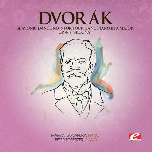 DVOŘÁK  
SLAVONIC DANCE NO. 5 FOR FOUR HAND PIANO IN A MAJOR, OP. 46 ("SKOCNA")  

MARIAN LAPSANSKY, PIANO  
PETER TOPERZER, PIANO  

e emgclassica