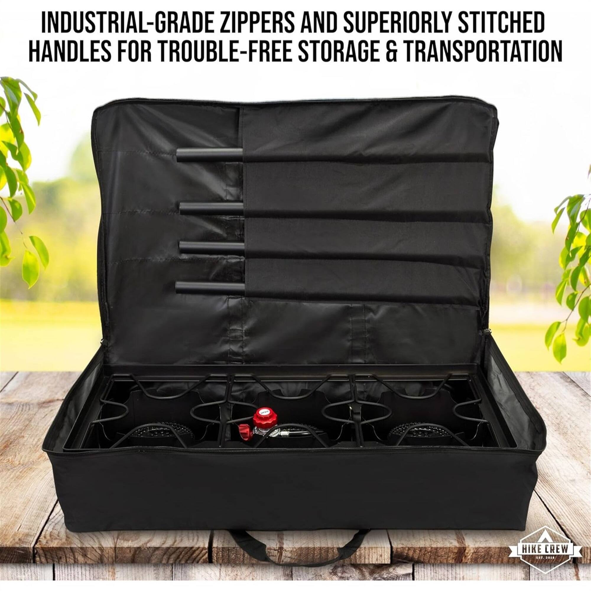 INDUSTRIAL-GRADE ZIPPERS AND SUPERIORLY STITCHED HANDLES FOR TROUBLE-FREE STORAGE & TRANSPORTATION

HIKE CREW