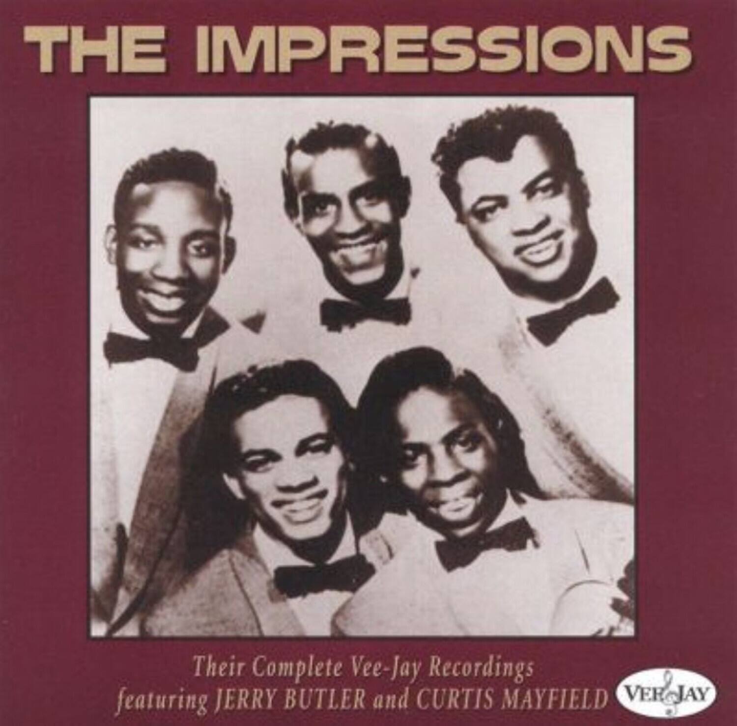 THE IMPRESSIONS

Their Complete Vee-Jay Recordings featuring JERRY BUTLER and CURTIS MAYFIELD

Vee-Jay