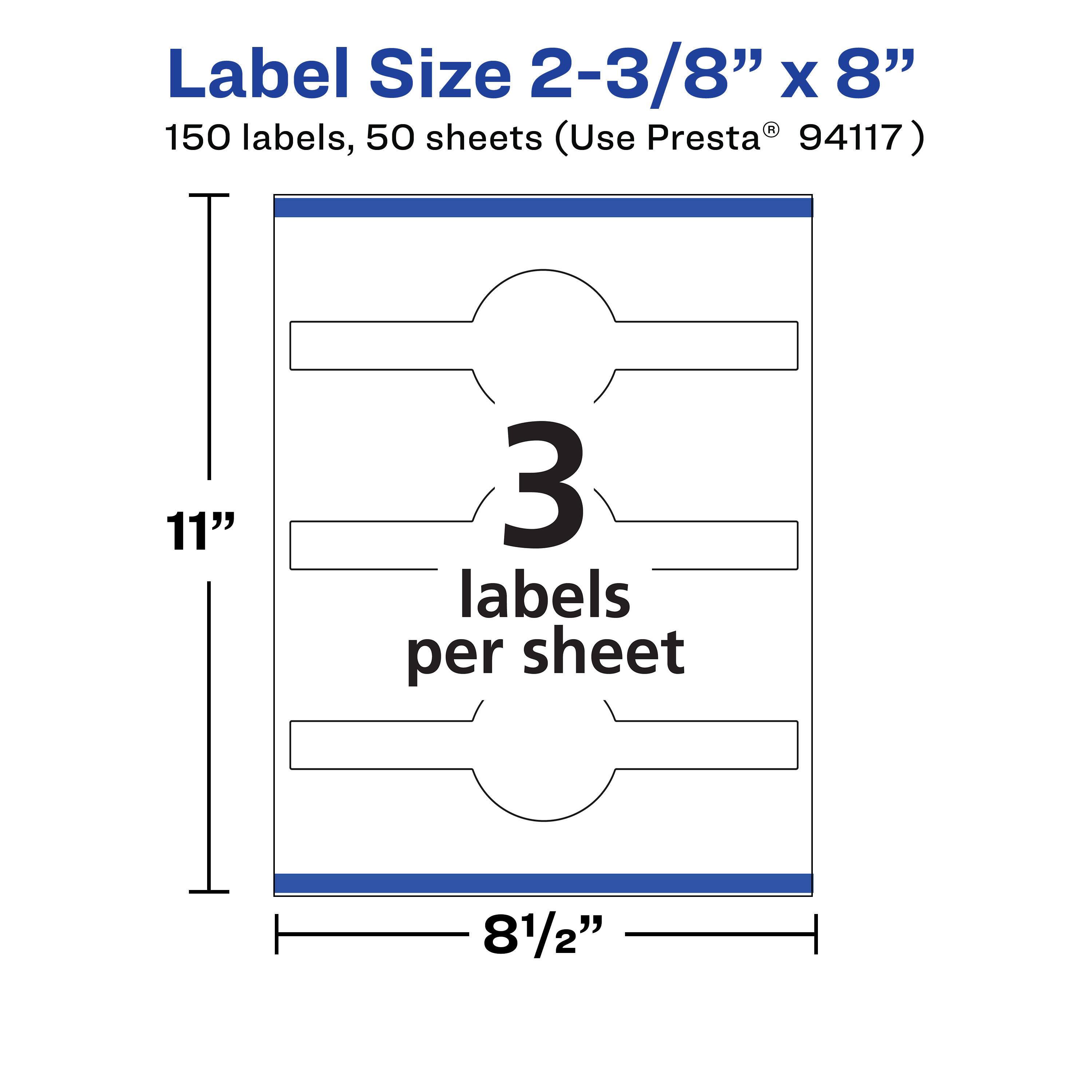Label Size 2-3/8" x 8"  
150 labels, 50 sheets (Use Presta® 94117)  
11"  
3 labels per sheet  
8½"