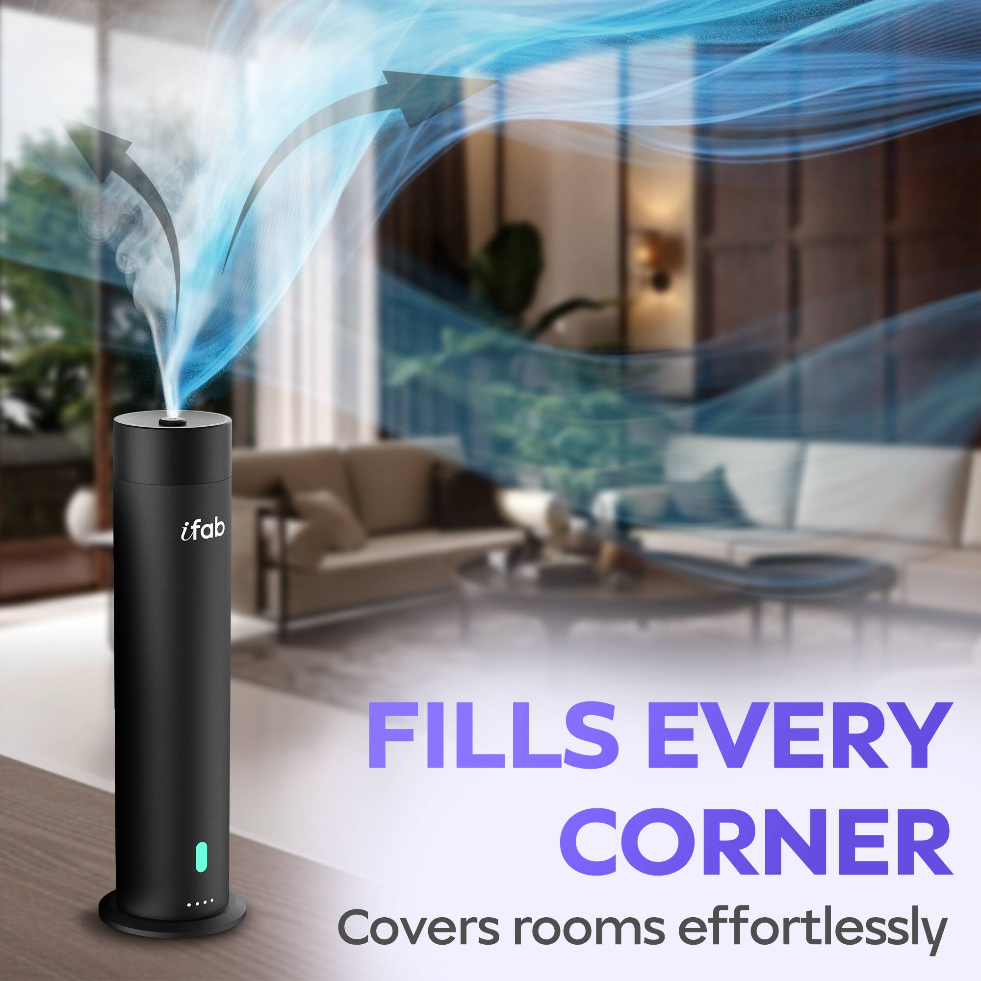 ifab FILLS EVERY CORNER  
Covers rooms effortlessly