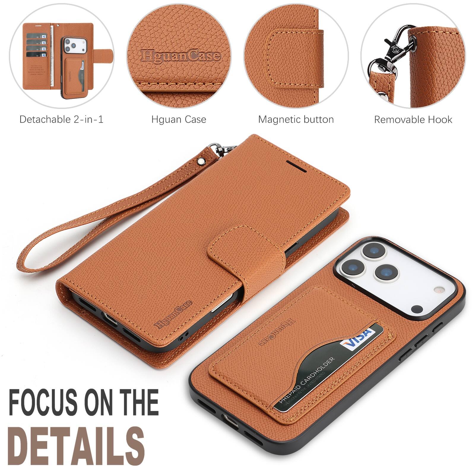 - HguanCase
- Detachable 2-in-1
- Hguan Case
- Magnetic button
- Removable Hook
- FOCUS ON THE DETAILS
- VISA
- PREPAID CARDHOLDER