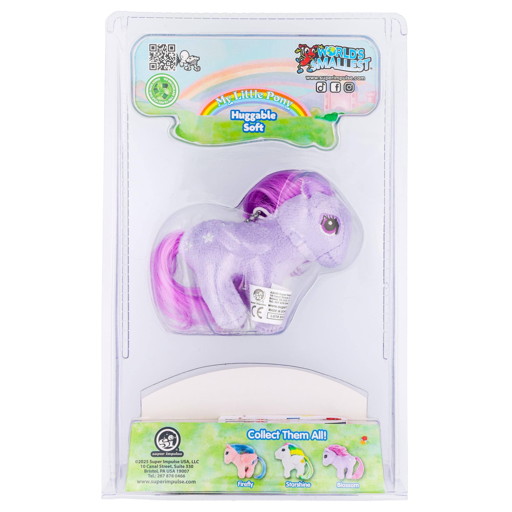I COL WORLD'S SMALLEST www.vparimpale.com d f Little Pony My Huggable Soft 10 tme - i - - - CE RIE - - LOTU - Collect Them All! n inpradan 02021 Super impulse USA, LLC . Canal Cirmen Suite 130 bristol, PA CHA 19007 1al:2678 263 836 0466 www.superimpulse.com Firefly Storshine Blossom