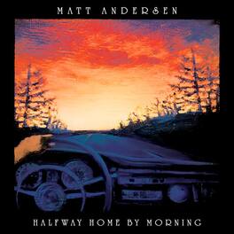 Matt Andersen - Halfway Home By Morning - VINYL LP