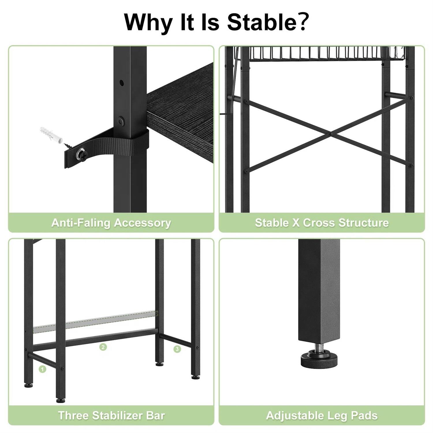 Why It Is Stable?

1. Anti-Falling Accessory
2. Stable X Cross Structure
3. Three Stabilizer Bar
4. Adjustable Leg Pads