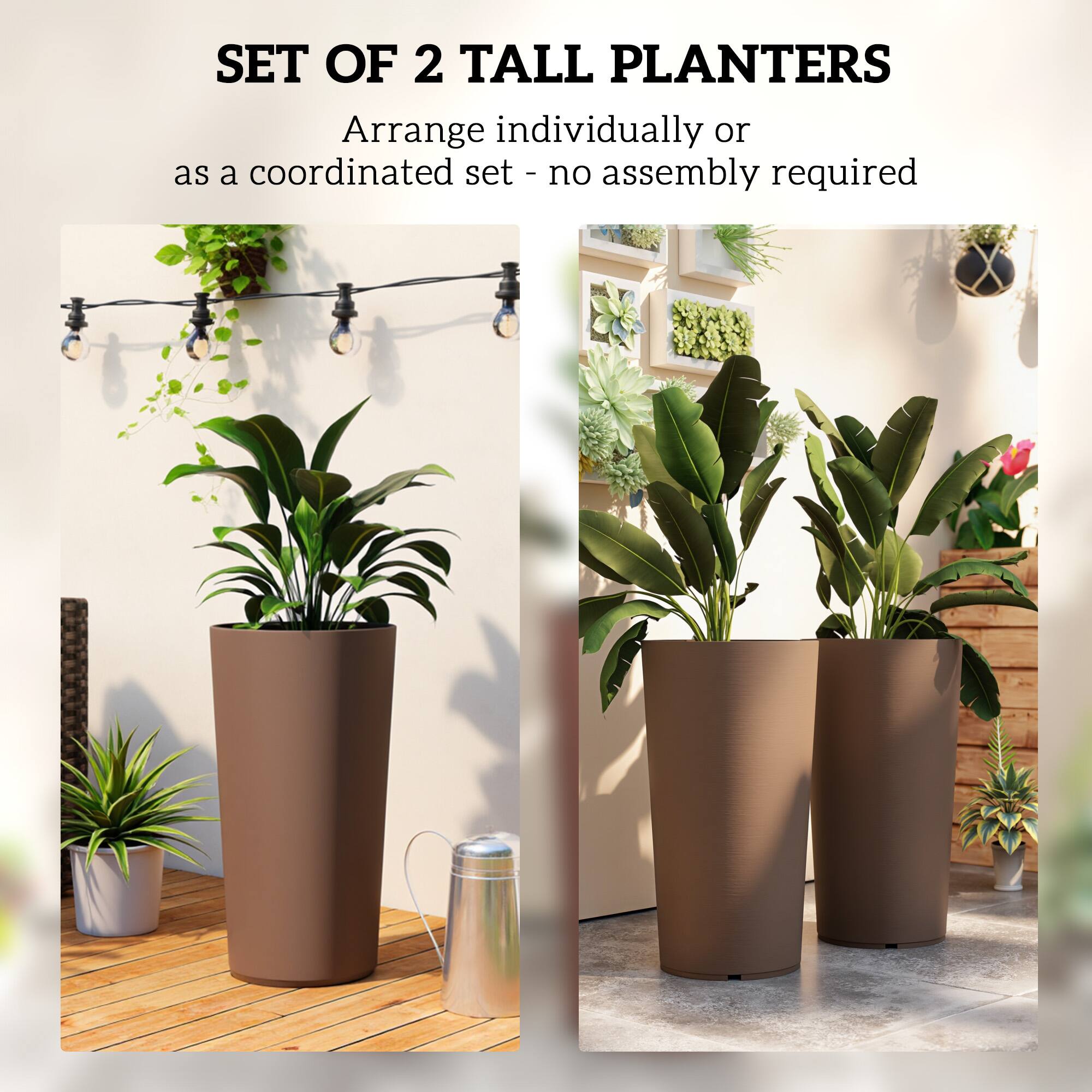 SET OF 2 TALL PLANTERS  
Arrange individually or as a coordinated set - no assembly required