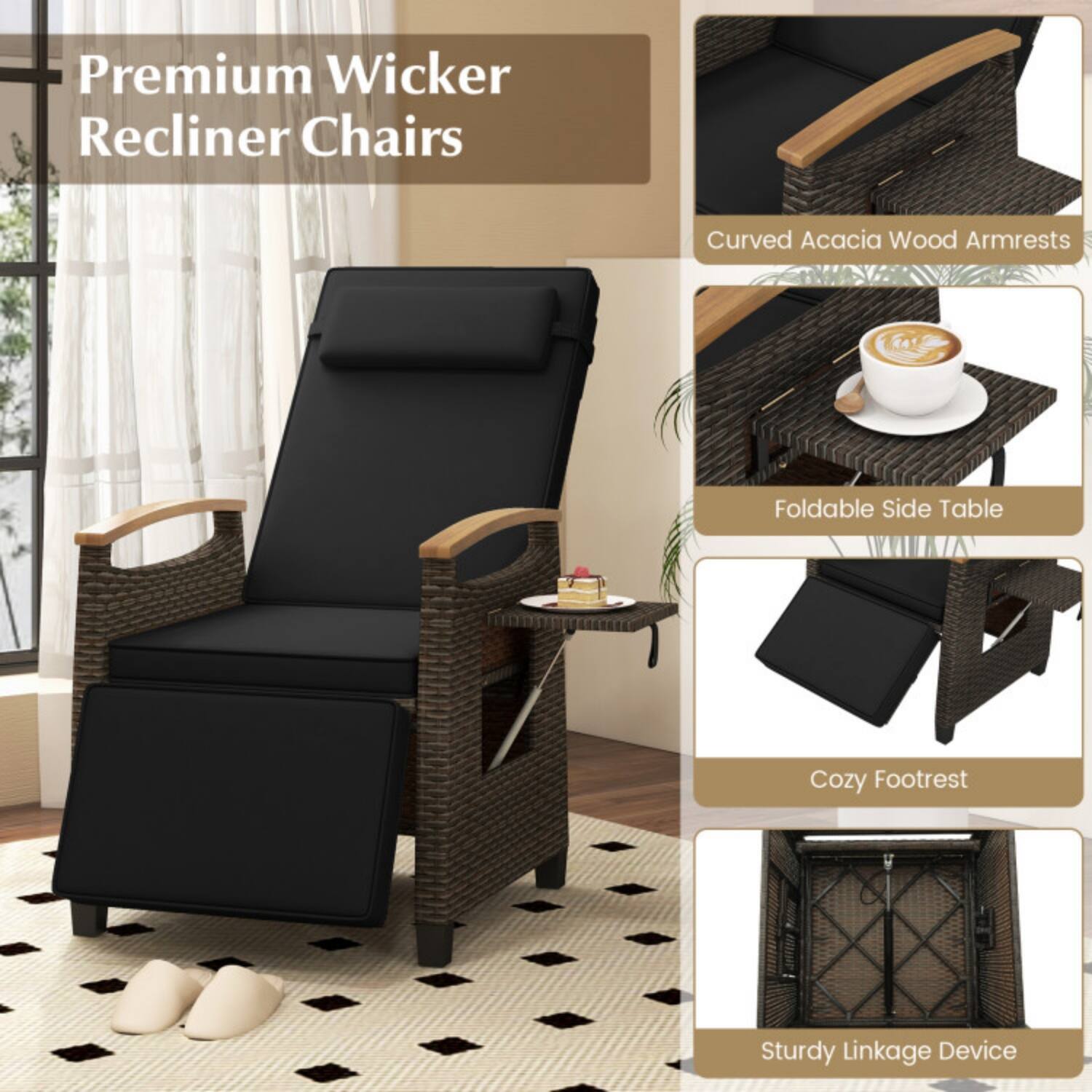Premium Wicker Recliner Chairs

- Curved Acacia Wood Armrests
- Foldable Side Table
- Cozy Footrest
- Sturdy Linkage Device