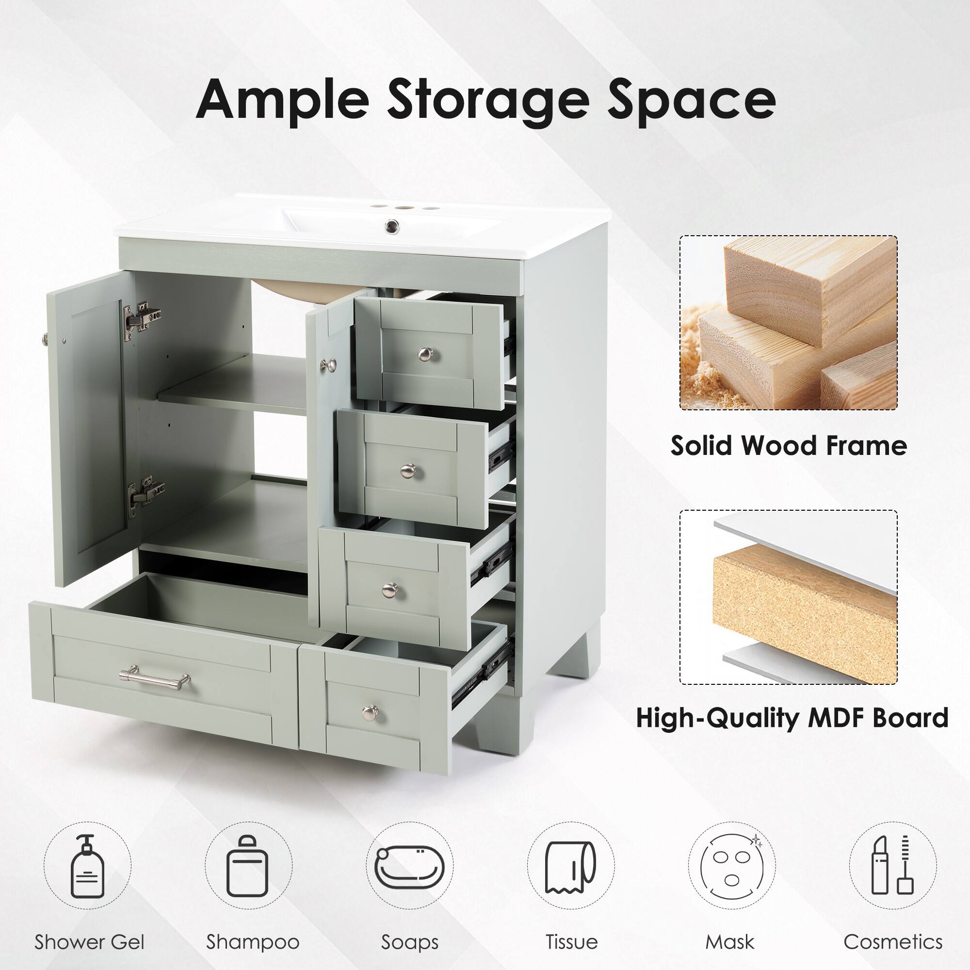 Ample Storage Space  
Solid Wood Frame  
High-Quality MDF Board  
Shower Gel  
Shampoo  
Soaps  
Tissue  
Mask  
Cosmetics