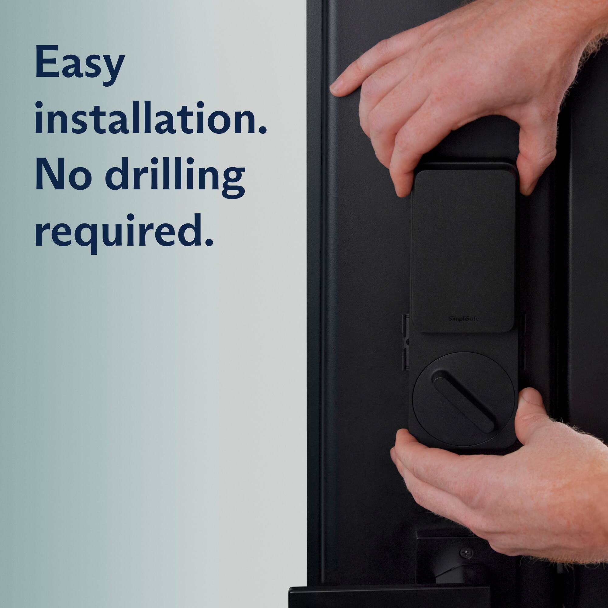 Easy installation. No drilling required. Semi-flush mount.