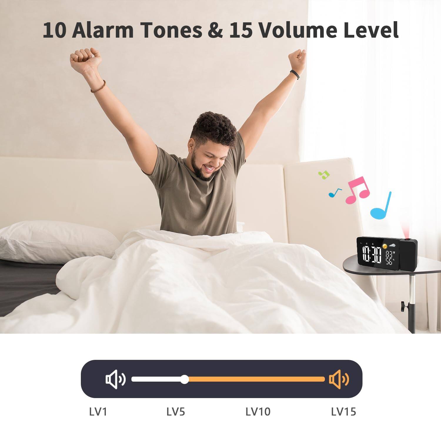 10 Alarm Tones & 15 Volume Level

LV1 LV5 LV10 LV15