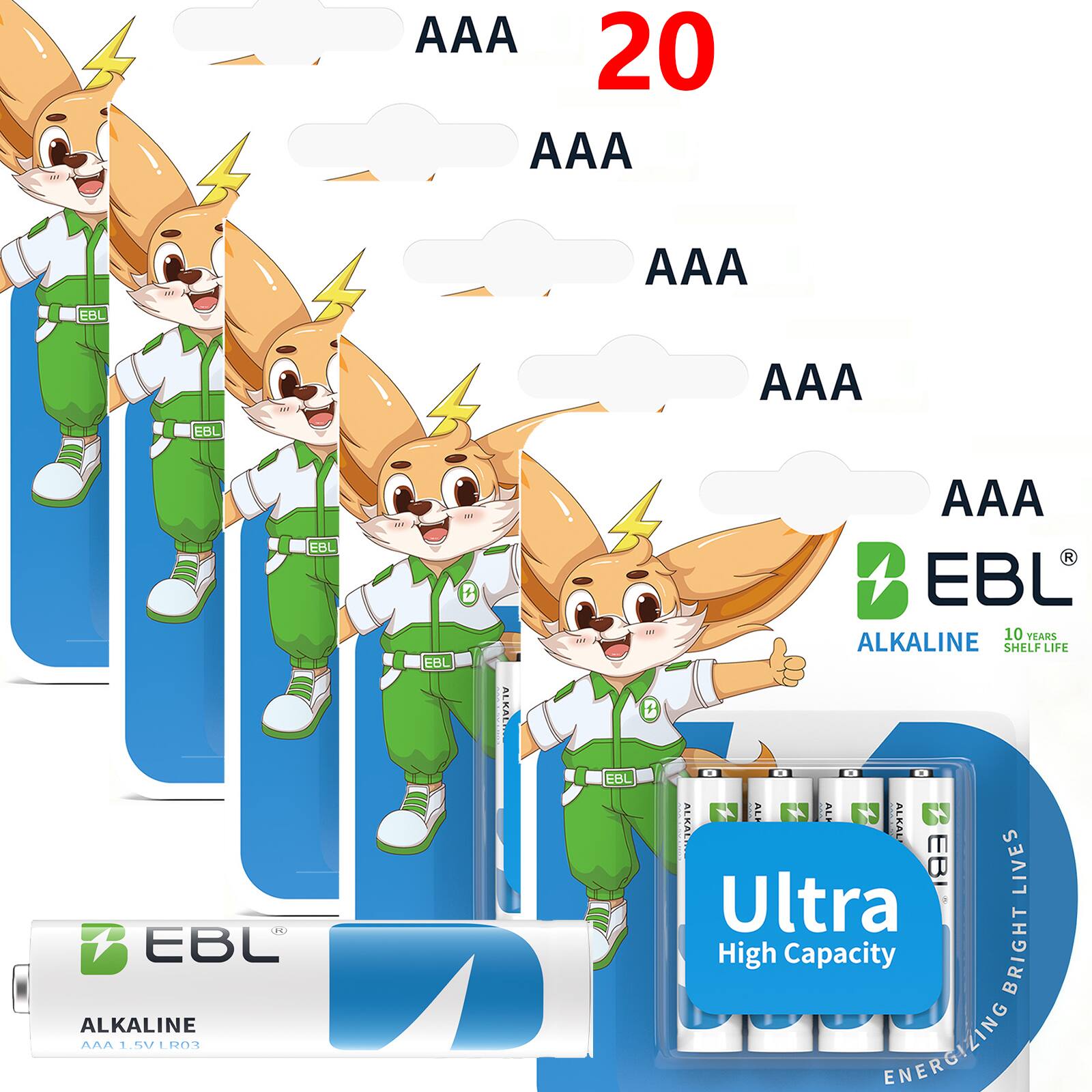 AAA 20  
AAA  
AAA  
AAA  
AAA  
EBL  
ALKALINE  
10 YEARS SHELF LIFE  
Ultra High Capacity  
BRIGHT ENERGIZING  
AAA 1.5V LRO3  
EBL  
ALKALINE