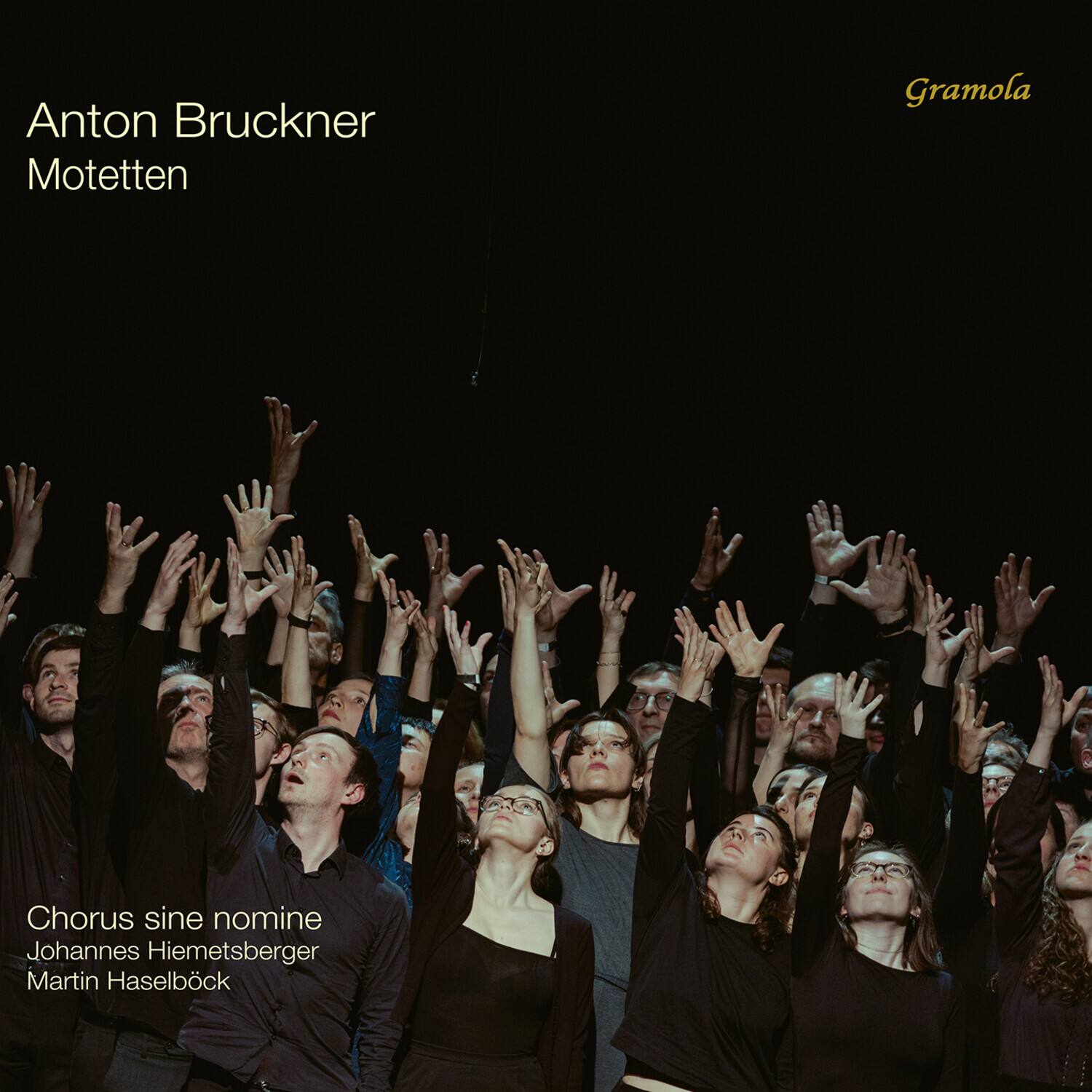 Anton Bruckner  
Motetten  

Gramola  

Chorus sine nomine  
Johannes Hiemetsberger  
Martin Haselböck