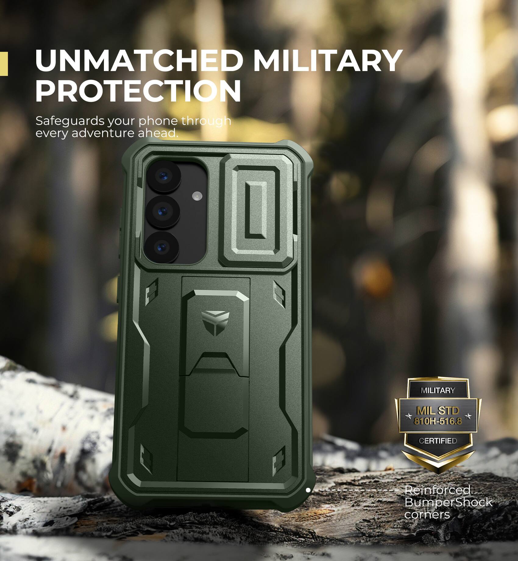 UNMATCHED MILITARY PROTECTION
Safeguards your phone through every adventure ahead.
MILITARY MILSTD 810H-516.8 CERTIFIED
Reinforced Bumper Shock corners
