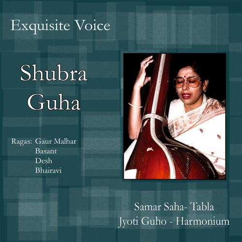 Exquisite Voice  
Shubra Guha  

Ragas: Gaur Malhar  
Basant  
Desh  
Bhairavi  

Samar Saha - Tabla  
Jyoti Guho - Harmonium