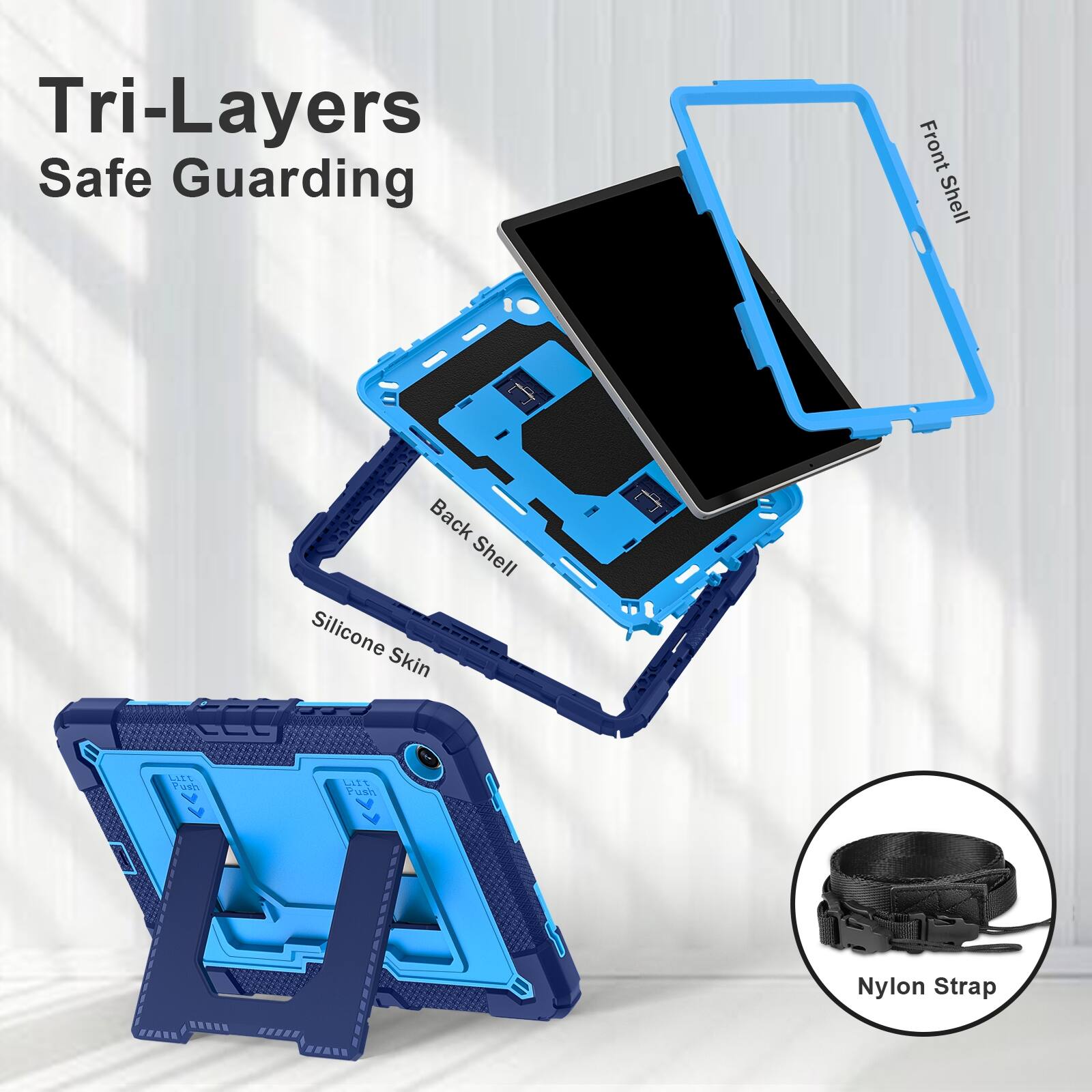 Tri-Layers Safe Guarding

Front Shell
Back Shell Silicone Skin
Push
Lift Push
Nylon Strap