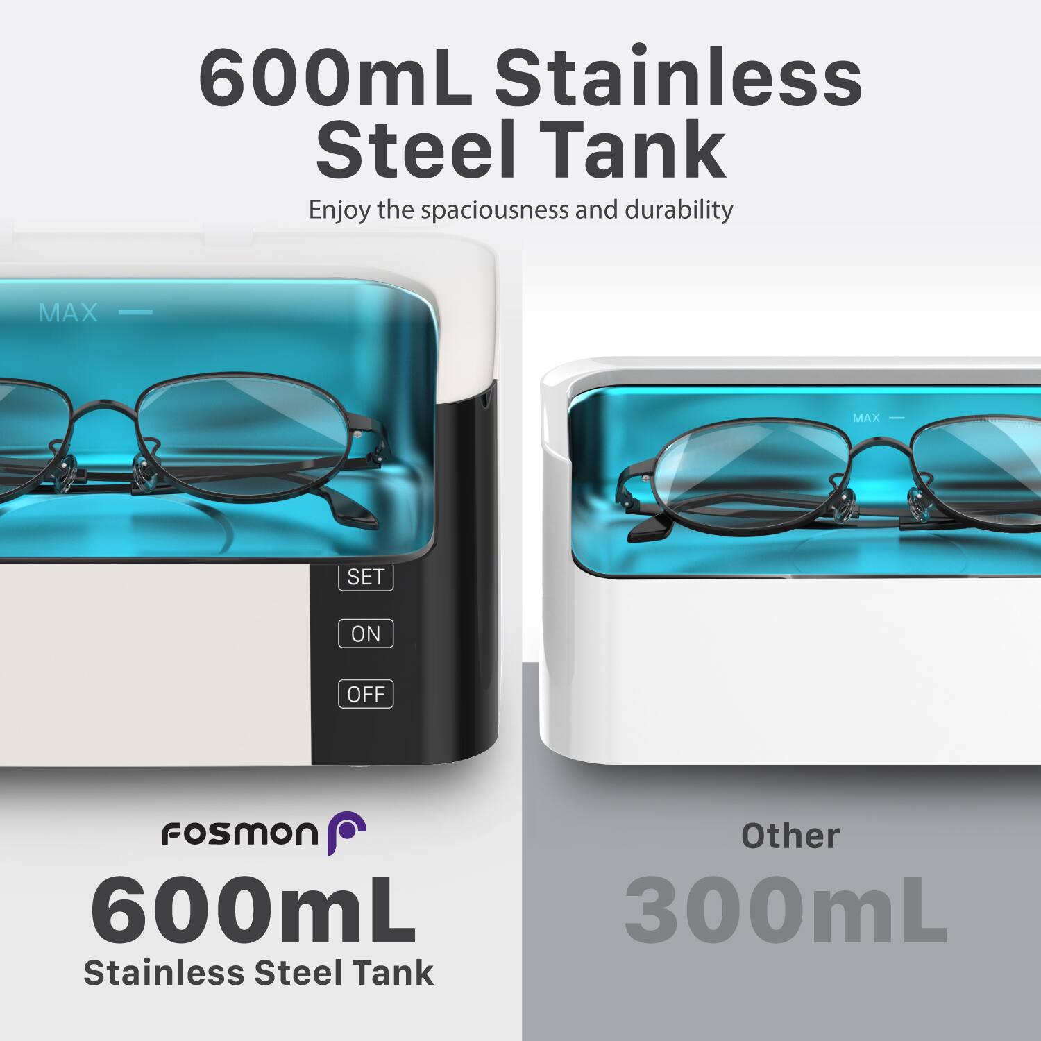 600mL Stainless Steel Tank Enjoy the spaciousness and durability MAX MAX SET ON OFF Fosmon 600mL Stainless Steel Tank Other 300mL